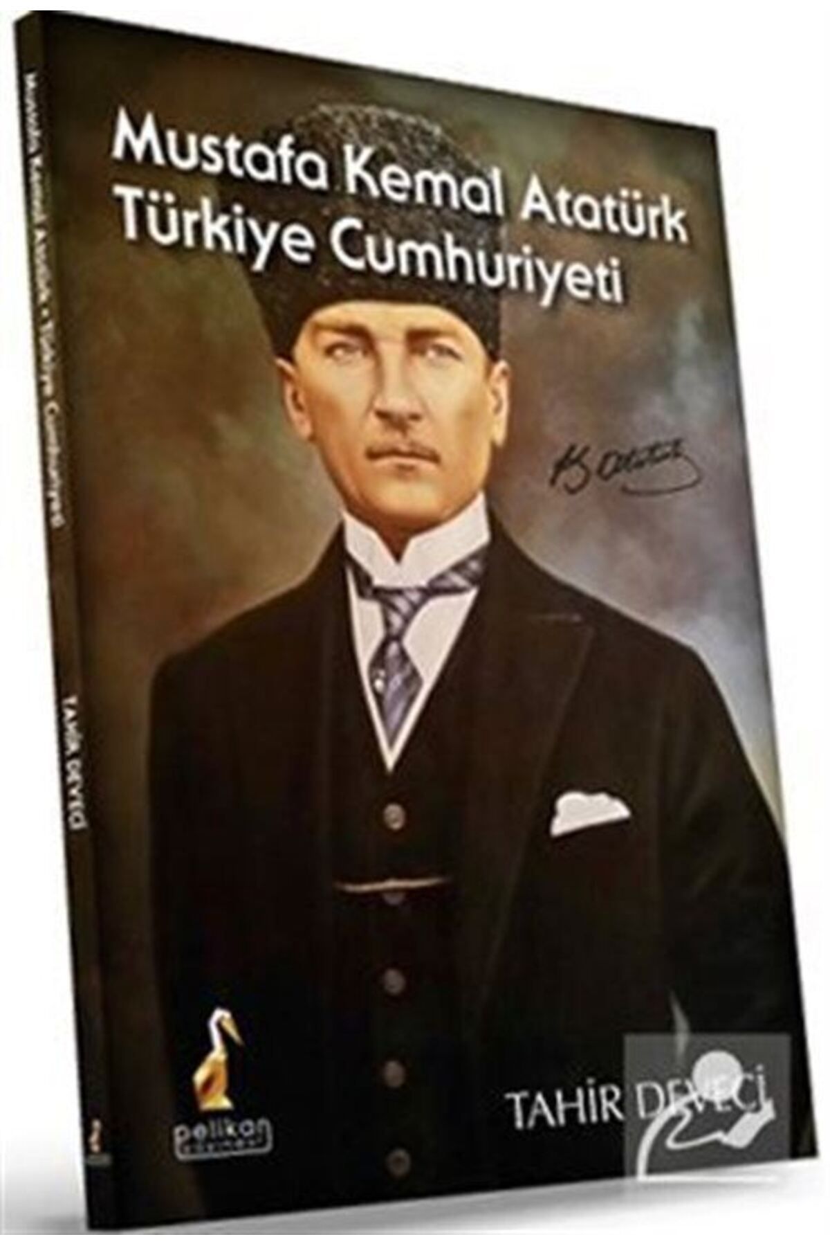 Pelikan Kitapevi Mustafa Kemal Atatürk Türkiye Cumhuriyeti