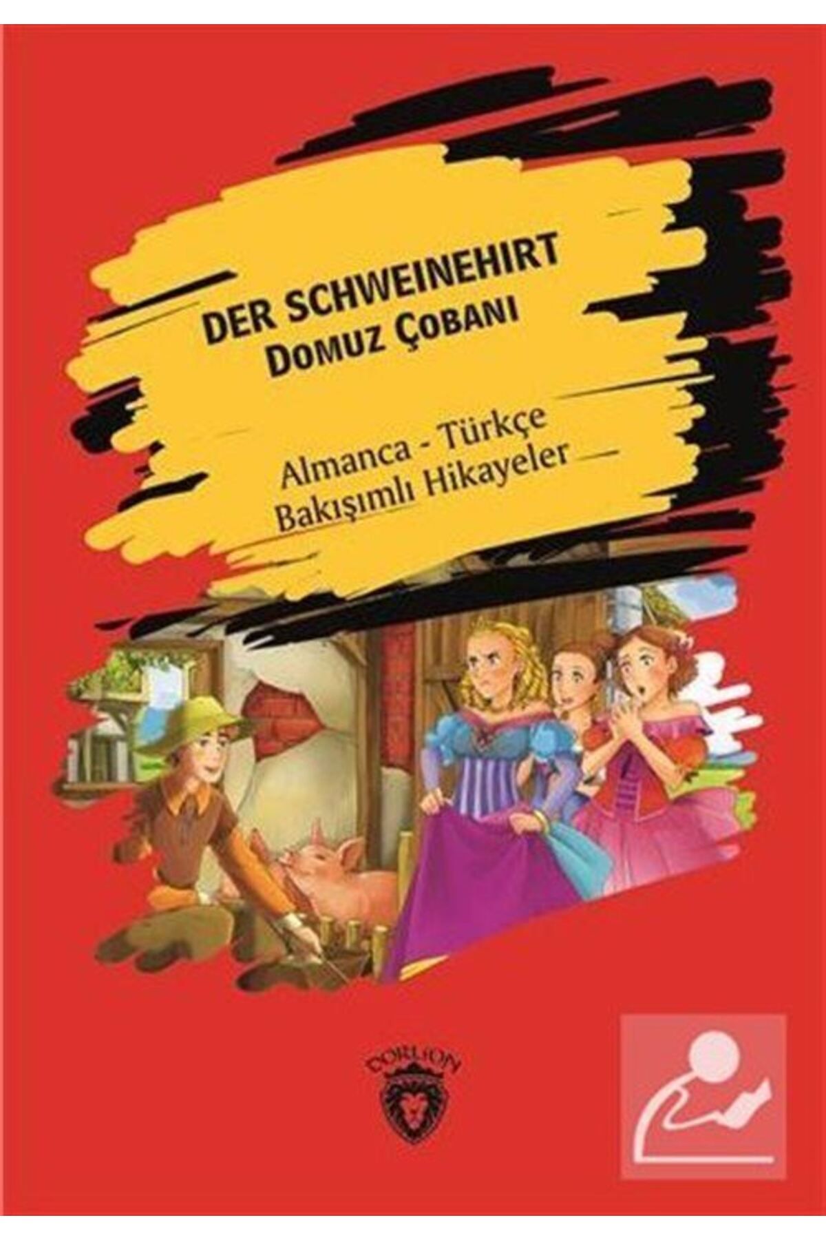 Dorlion Yayınları Der Schweinehirt (DOMUZ ÇOBANI) Almanca Türkçe Bakışımlı Hikayeler