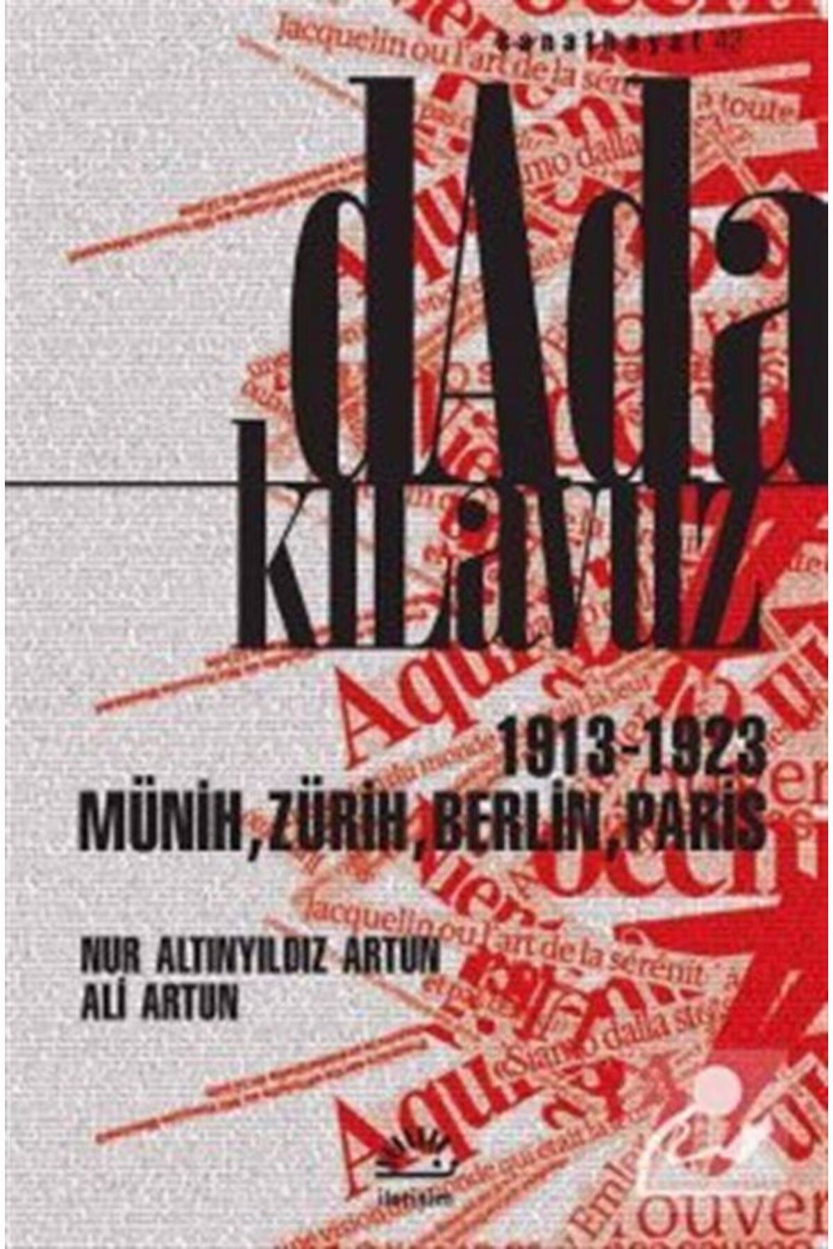 İletişim Yayınları Dada Kılavuz & 1913-1923 Münih, Zürih, Berlin, Paris