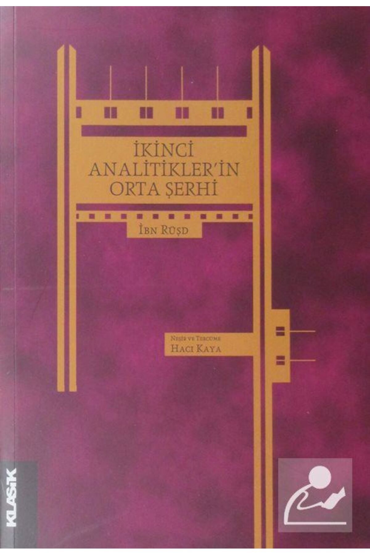 Klasik Yayınları Ikinci Analitikler'in Orta Şerhi - Ibn Rüşd