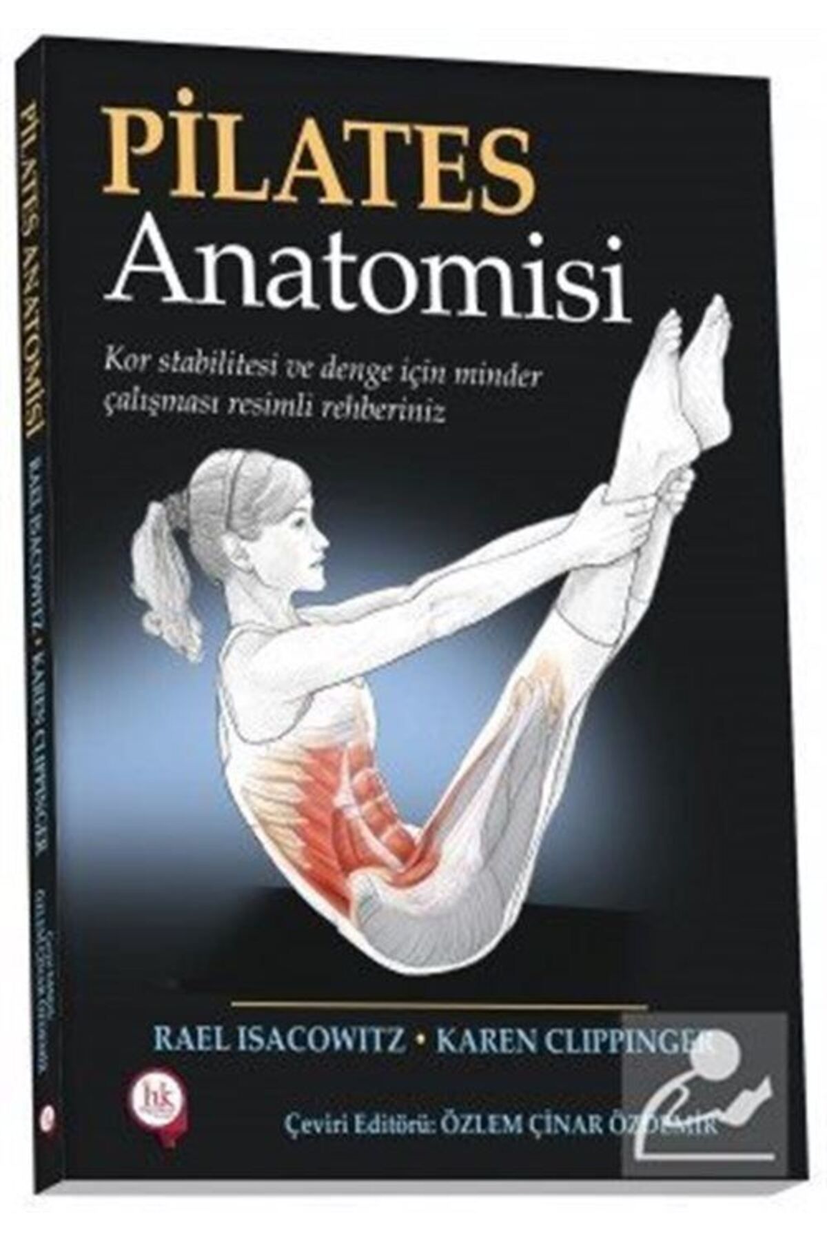 Hipokrat Kitabevi Pilates Anatomisi & Kor Sitabiltesi Ve Denge Için Minder Çalışması Resimli Rehberiniz