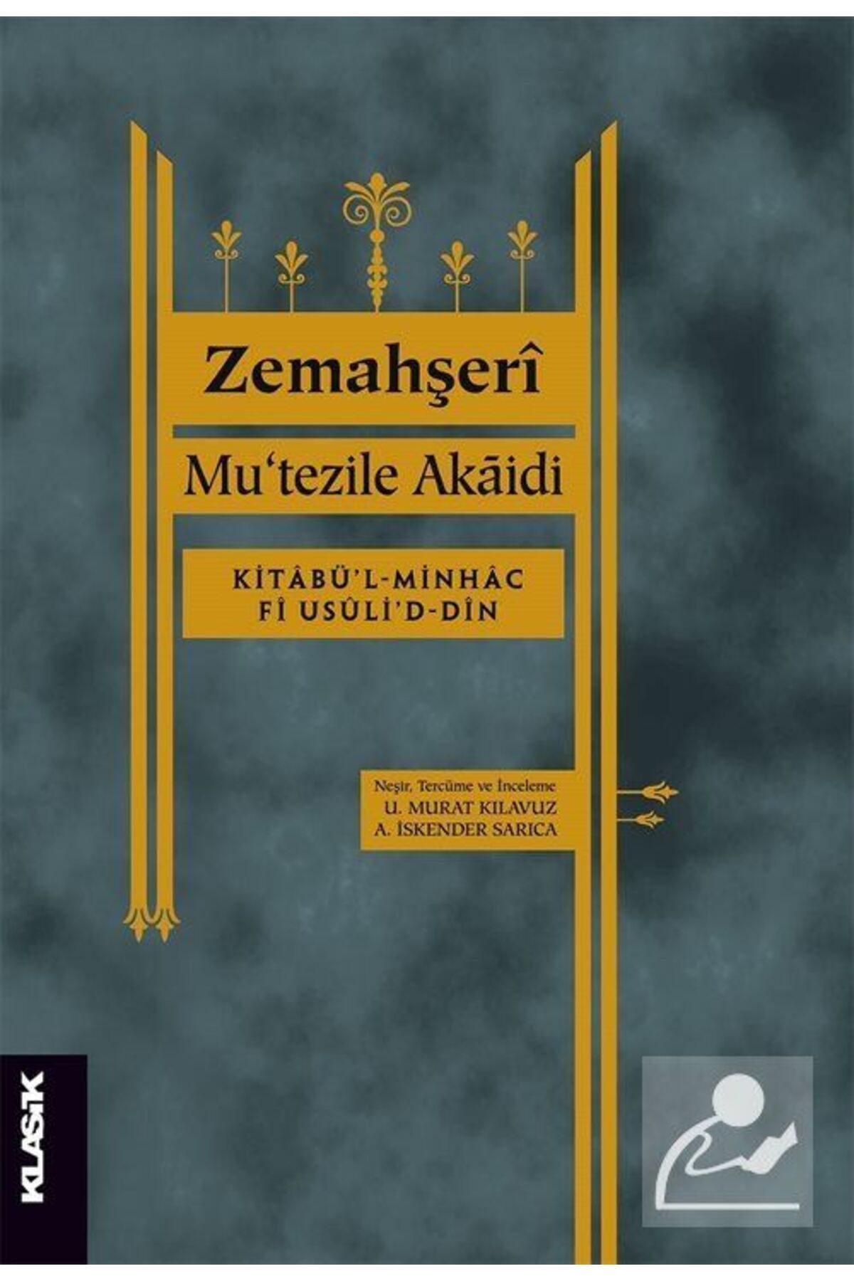Klasik Yayınları Mu'tezile Akaidi & Kitabü'l-minhac Fî Usûli'd-dîn