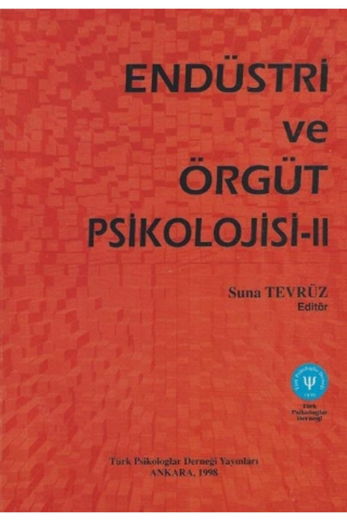 Türk Psikologlar Derneği Yayınları Endüstri ve Örgüt Psikolojisi II