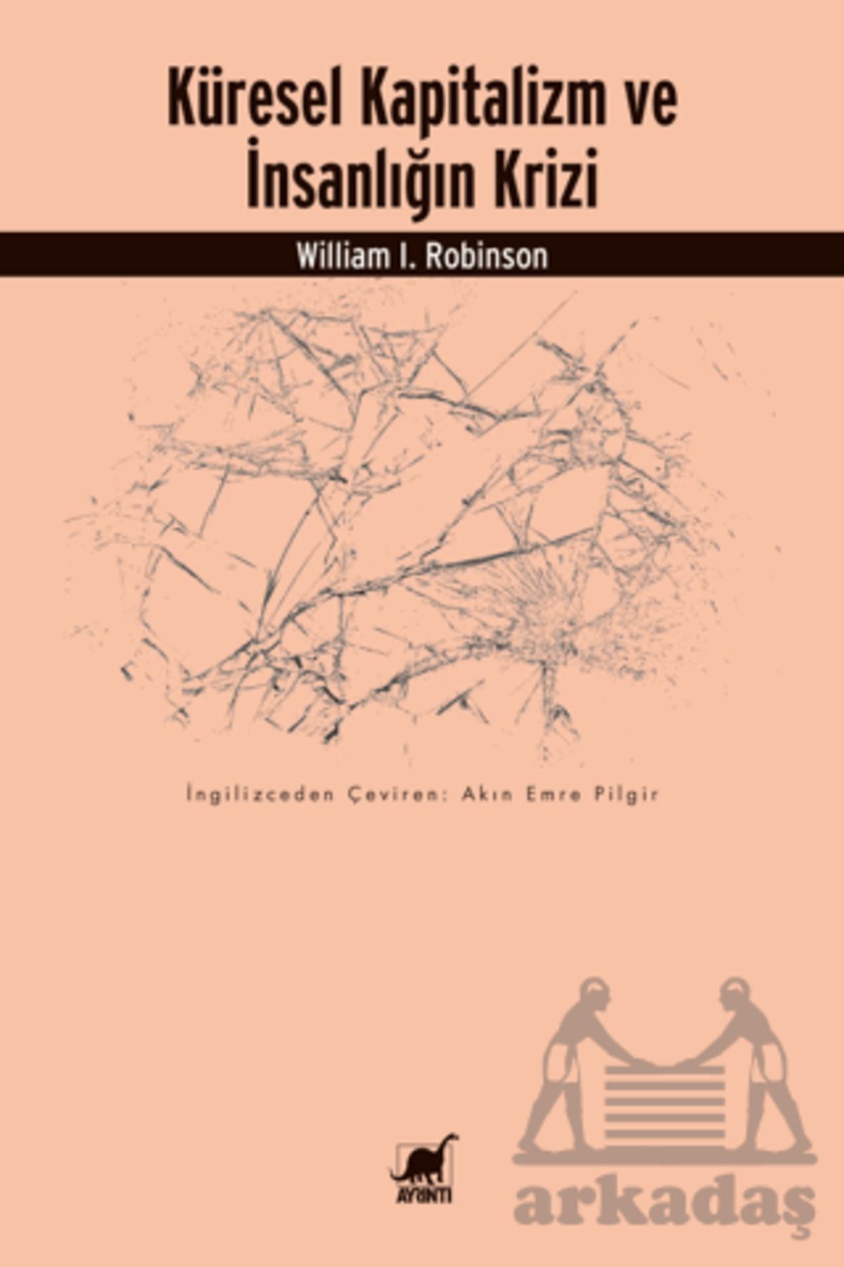 Ayrıntı Yayınları Küresel Kapitalizm Ve İnsanlığın Krizi - William Robinson