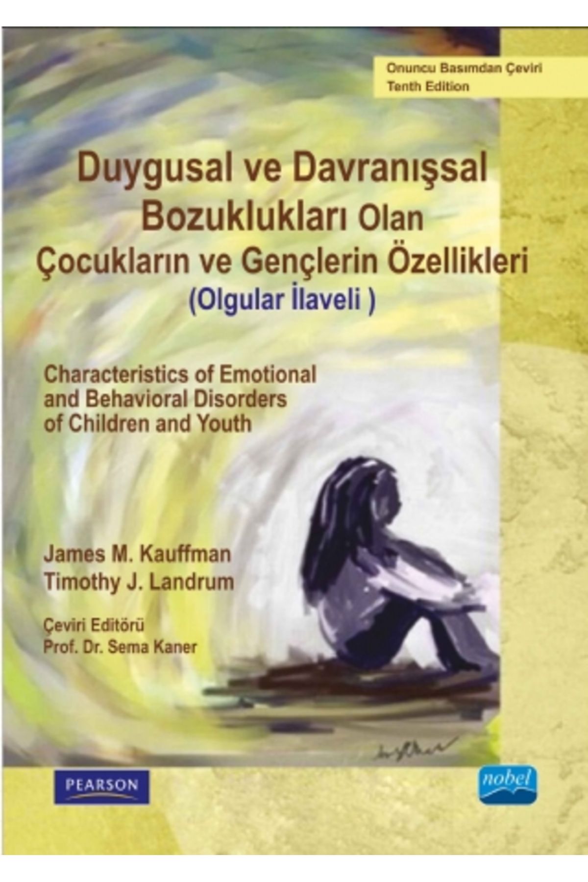 Nobel Akademik Yayıncılık Duygusal Ve Davranışsal Bozukluğu Olan Çocukların Ve Gençlerin Özellikleri (olgular Ilaveli) - Chara