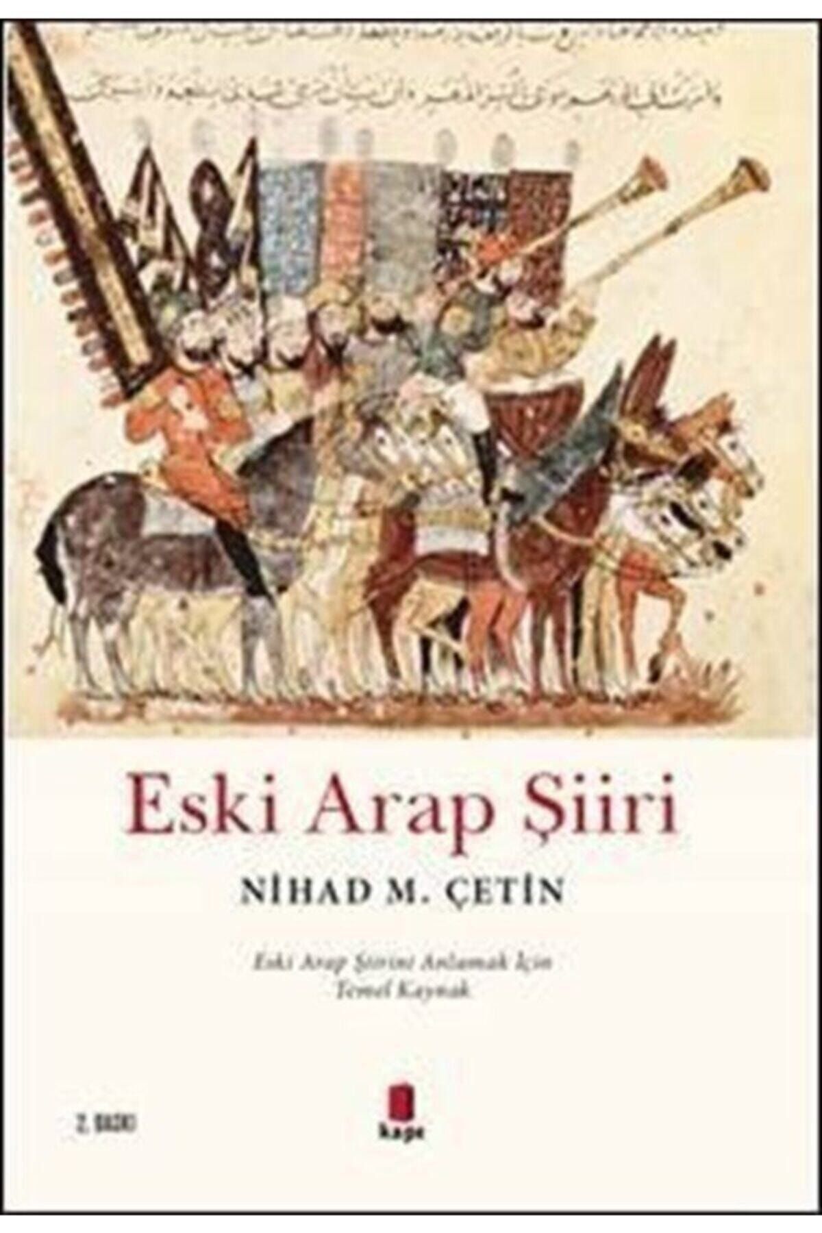 Kapı Yayınları Eski Arap Şiiri - Nihad M. Çetin