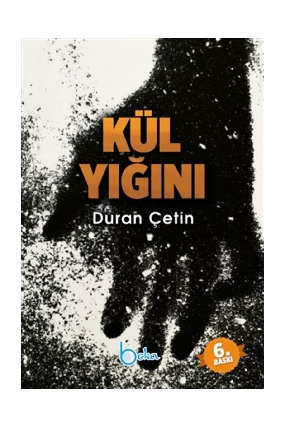 Beka Yayınları Kül Yığını - Duran Çetin