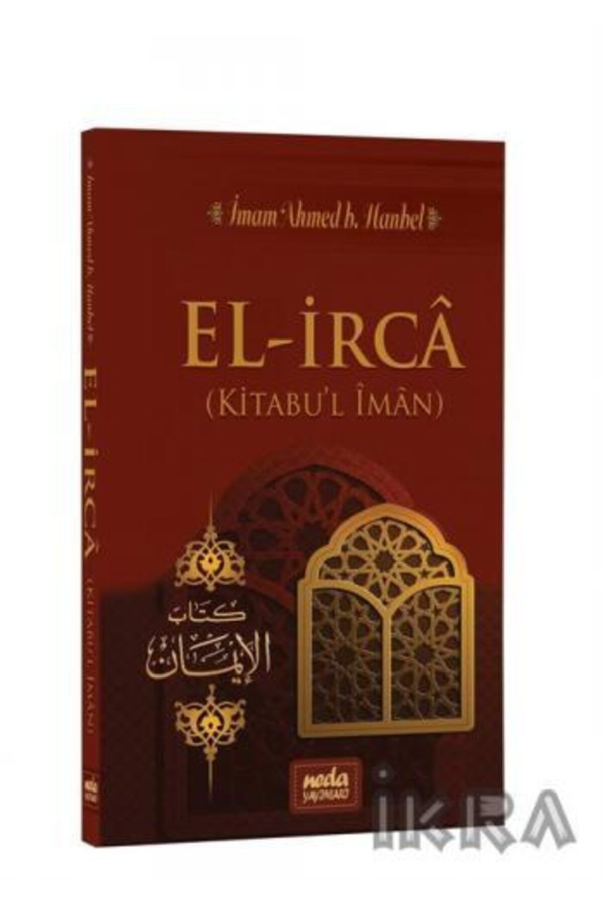 Neda Yayınları El-irca (kitabul Iman), Ahmed B. Hanbel, 14x21 Cm. Neda Yay