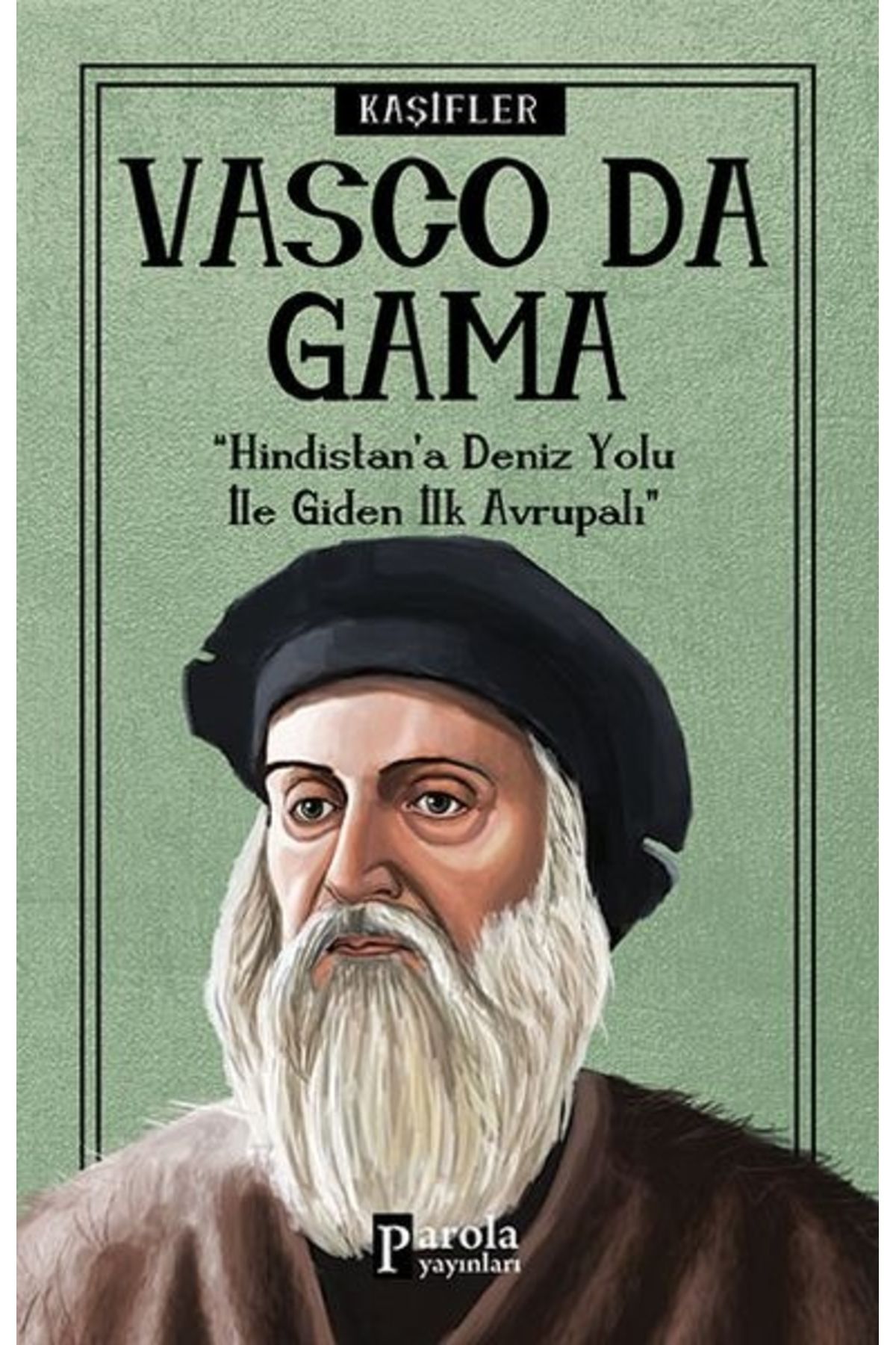 Parola Yayınları Bilime Yön Verenler: Vasco Da Gama