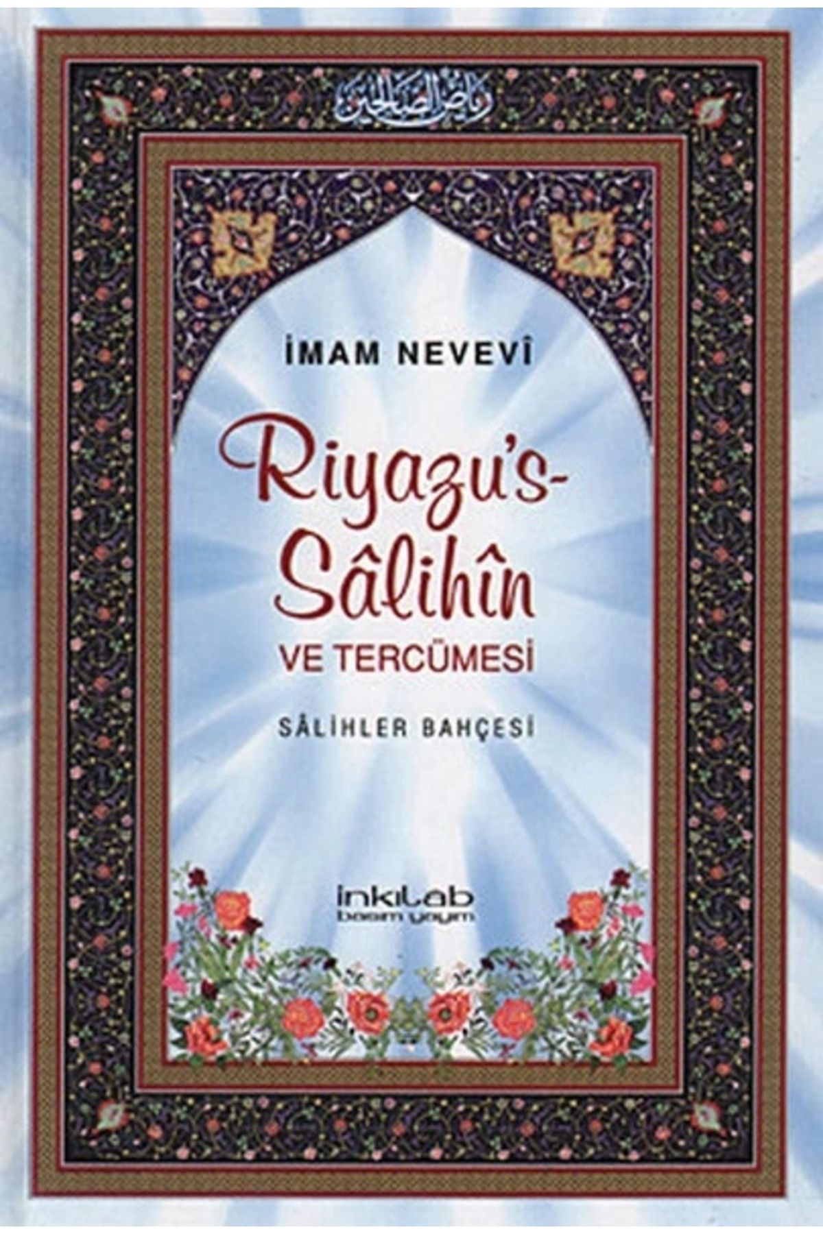 İnkılap Kitabevi Riyazu's-Salihin  Salihler Bahçesi (Büyük Boy)