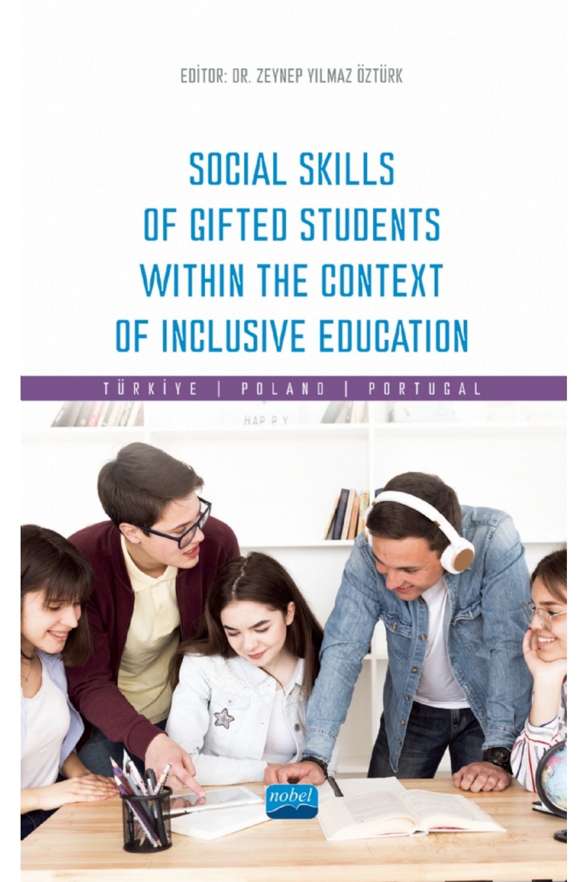 Nobel Akademik Yayıncılık Social Skills Of Gifted Students Within The Context Of Inclusive Education: Türkiye, Poland, Portuga