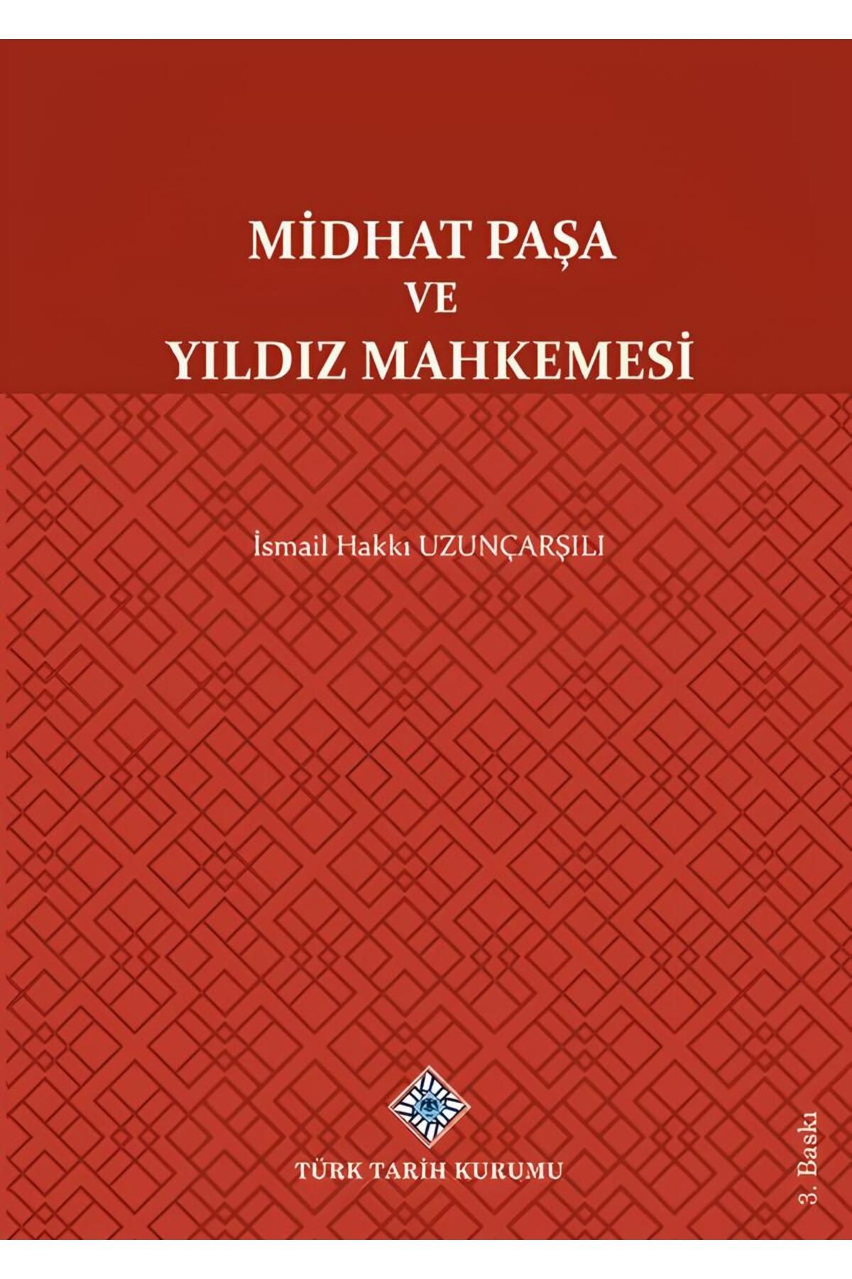 Türk Tarih Kurumu Yayınları Midhat Paşa Ve Yıldız Mahkemesi, 2021
