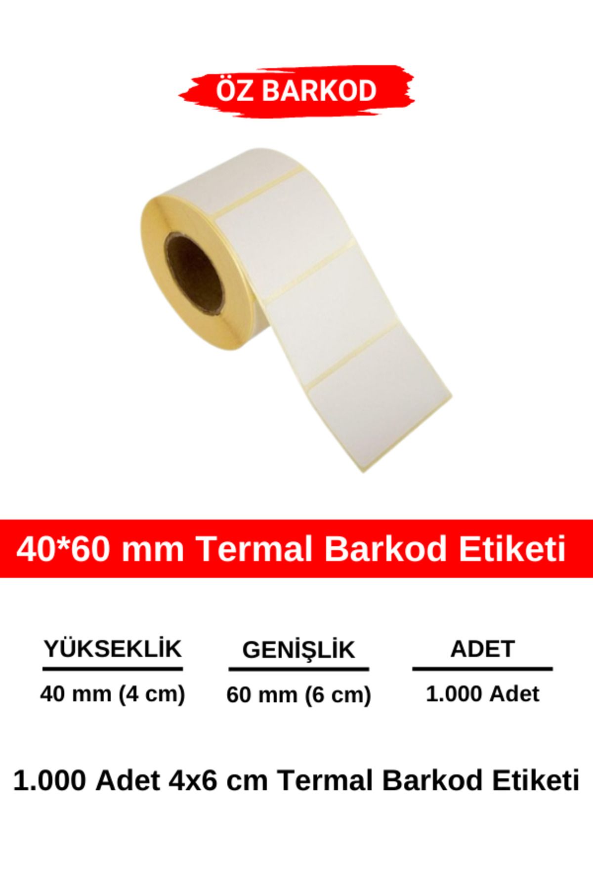 ÖZ BARKOD 40*60 mm Barkod Etiketi - 1000 Adet Termal Etiket