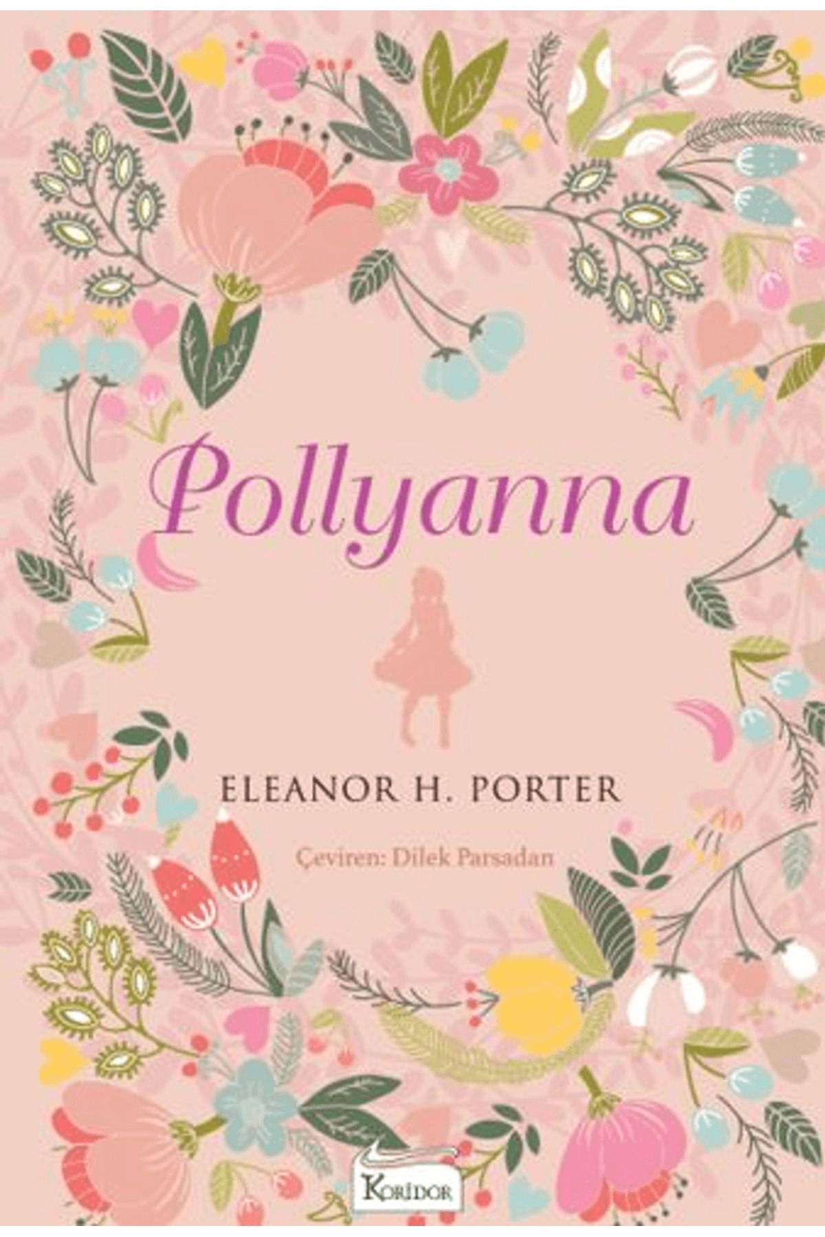 Koridor Yayıncılık Pollyanna / Eleanor H. Porter / Koridor Yayıncılık / 9786256353435