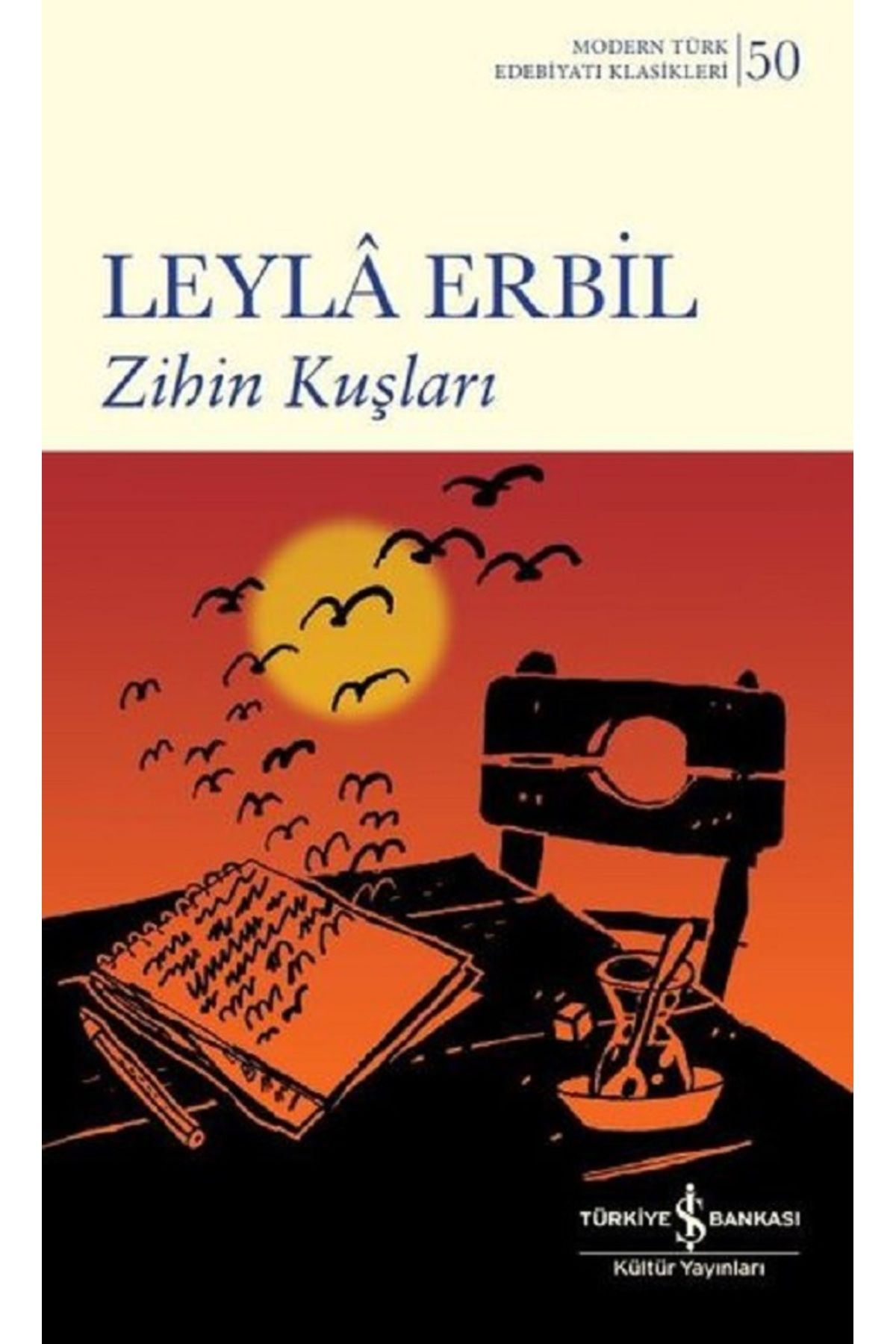 Türkiye İş Bankası Kültür Yayınları Zihin Kuşları - Leyla Erbil / OLGU KİTABEVİ