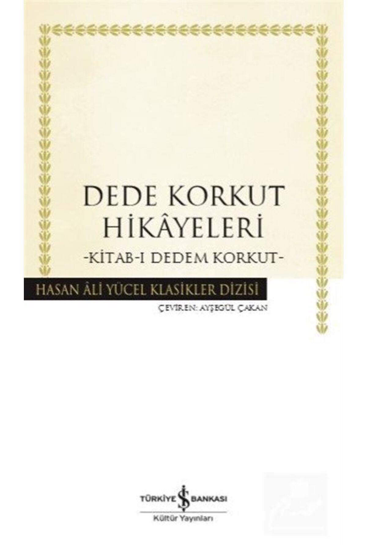 Türkiye İş Bankası Kültür Yayınları Dede Korkut Hikayeleri (KARTON KAPAK) & Kitab-ı Dedem Korkut