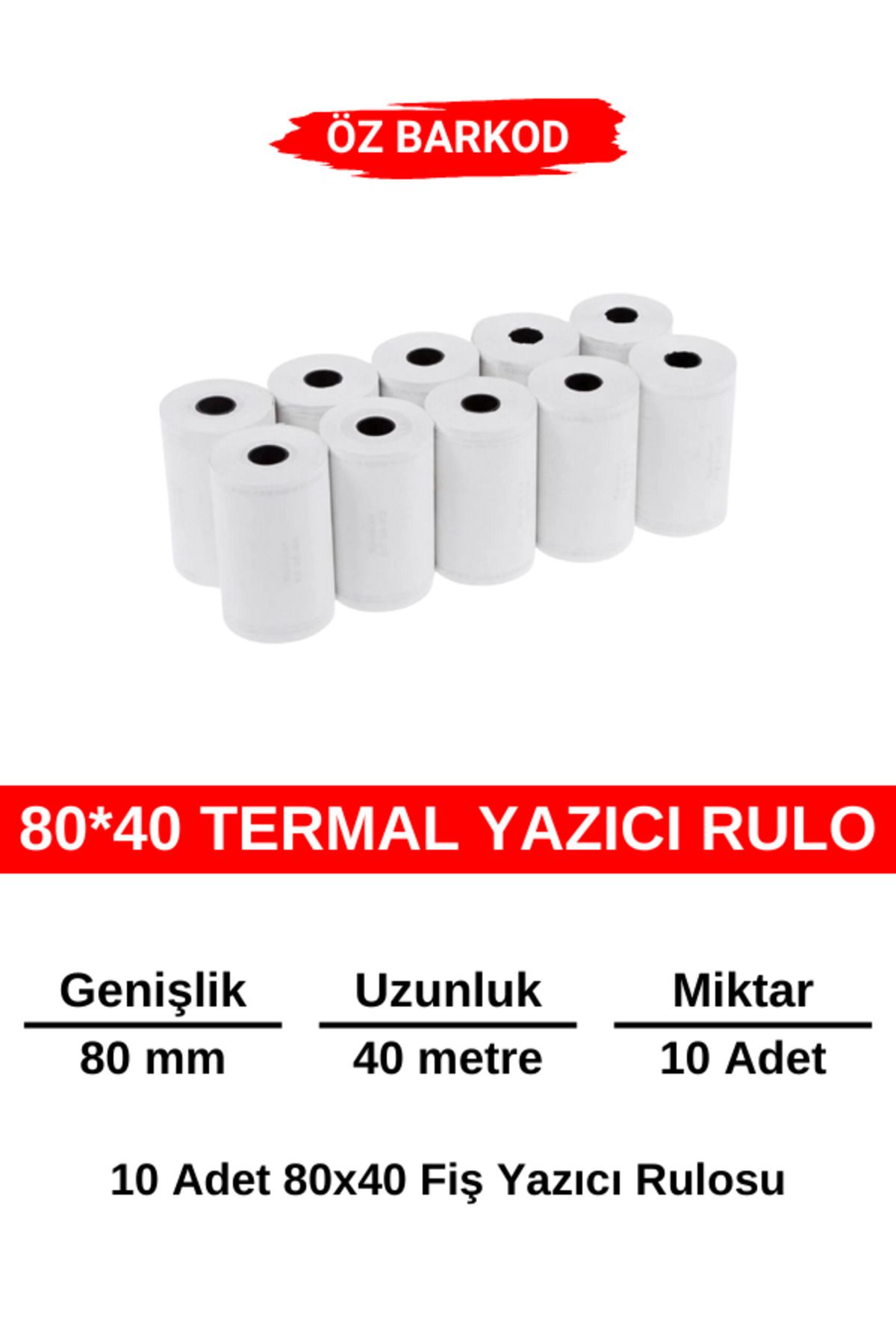 ÖZ BARKOD Termal Fiş Yazıcı Rulosu 80 mm x 40 metre - 10 Adet Termal Rulo