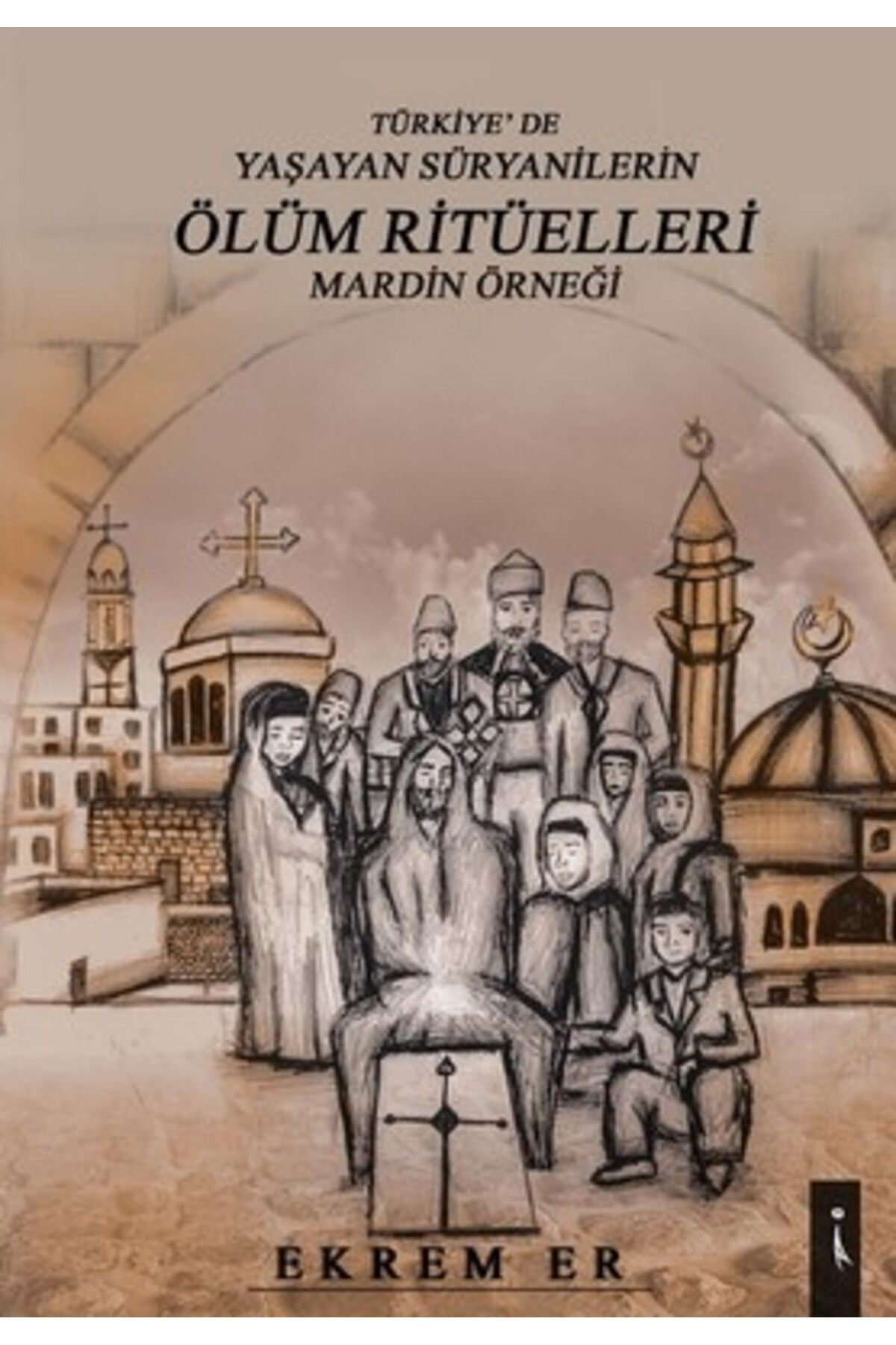 İkinci Adam Yayınları Türkiyede Yaşayan Süryanilerin Ölüm Ritüelleri