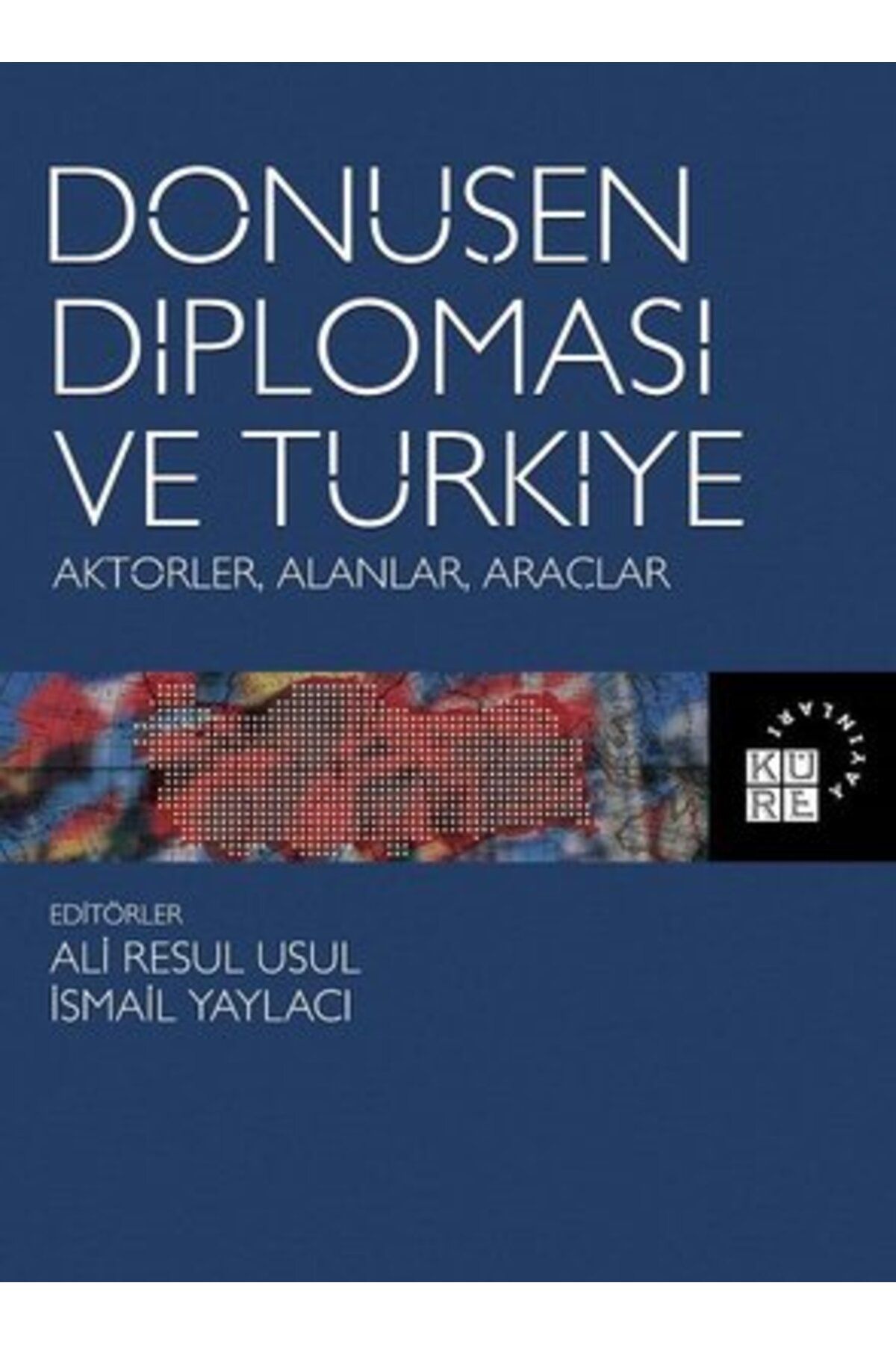 Küre Yayınları Dönüşen Diplomasi ve Türkiye: Aktörler