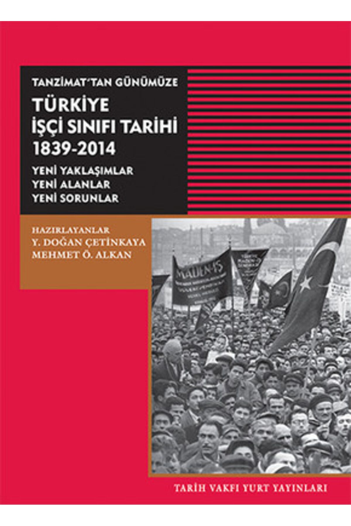 Tarih Vakfı Yurt Yayınları Tanzimat'tan GünümüzeTürkiye İşçi Sınıfı Tarihi 1839