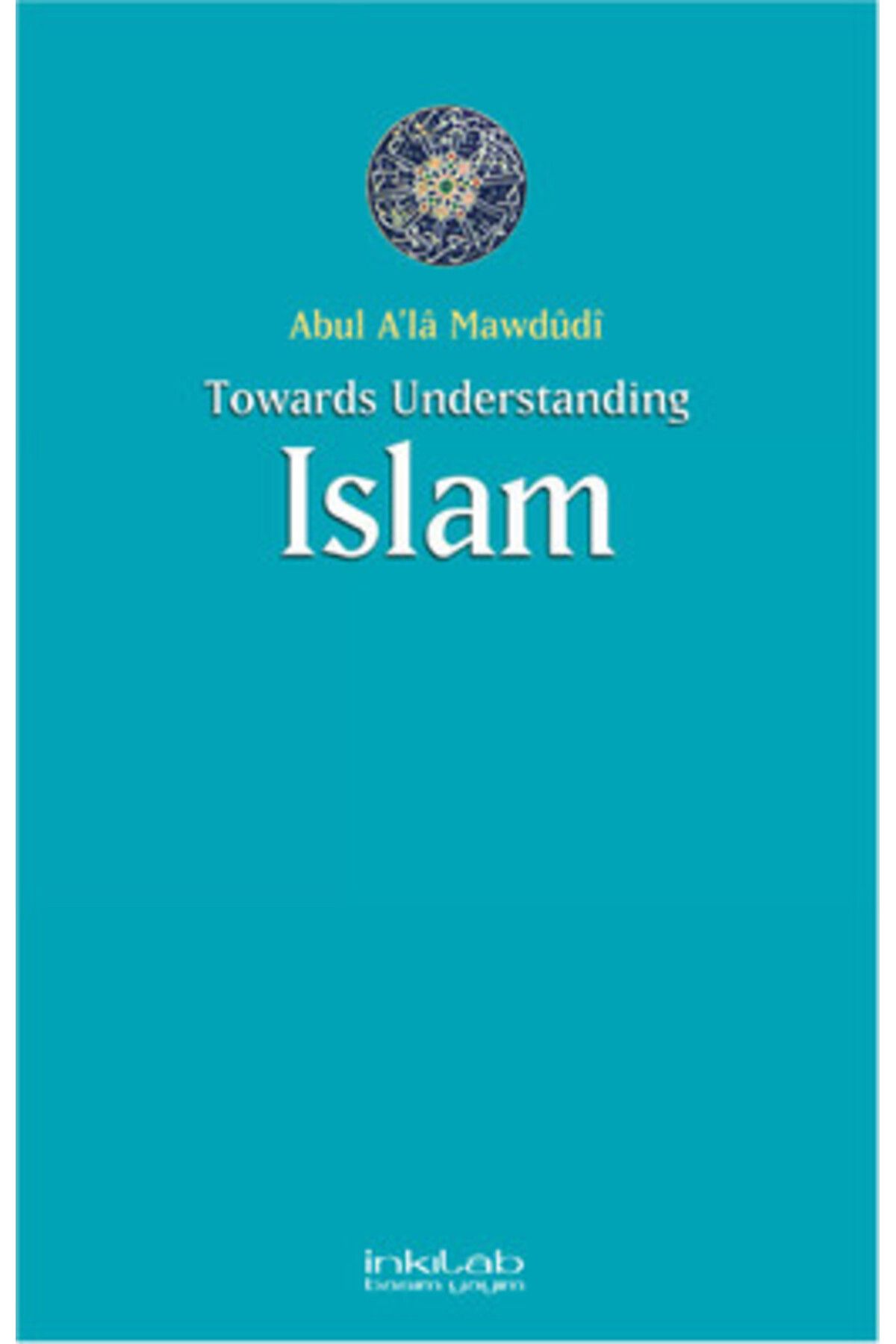 İnkılap Kitabevi Toward Understanding Islam