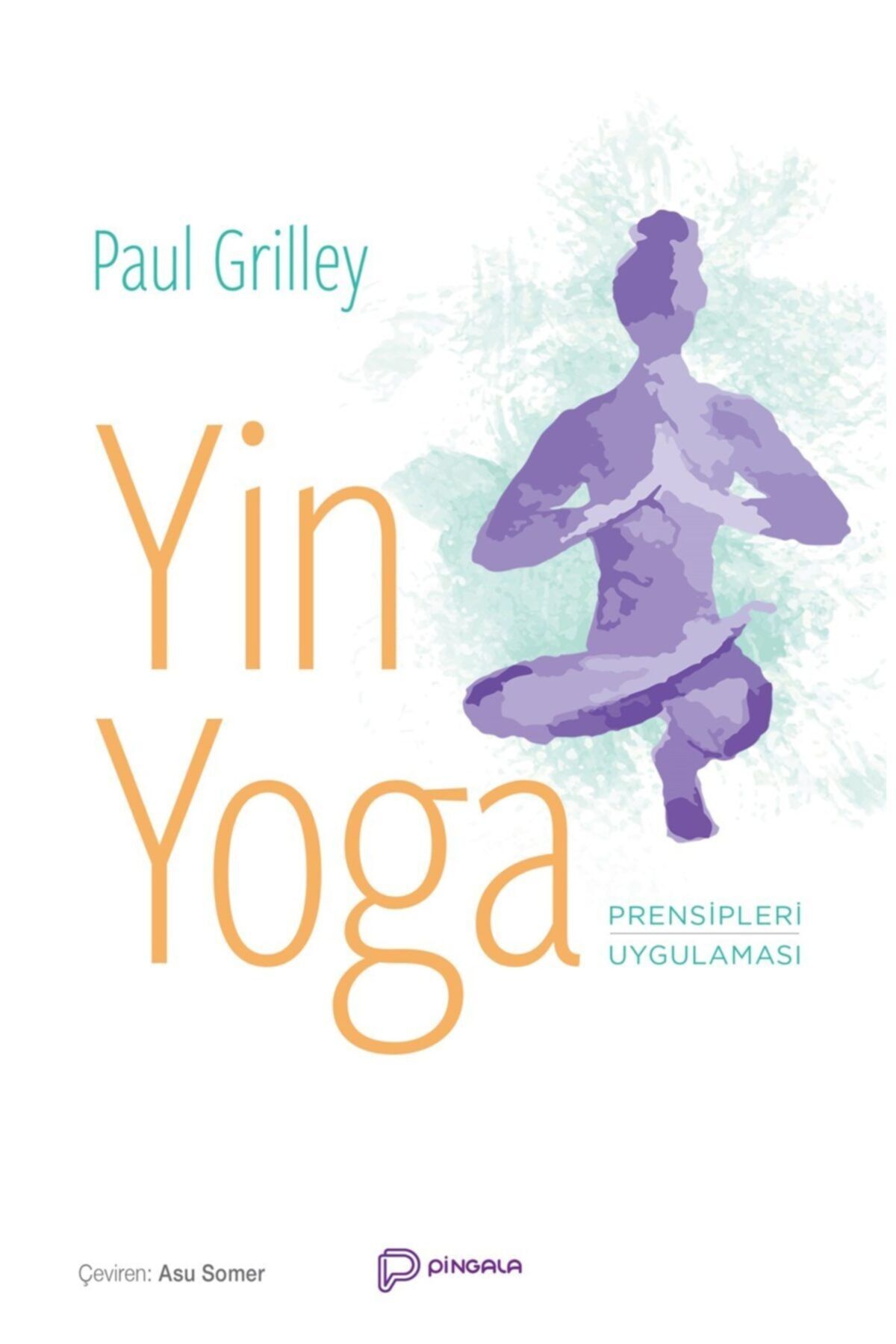 pingala yayınevi Yin Yoga - Paul Grilley