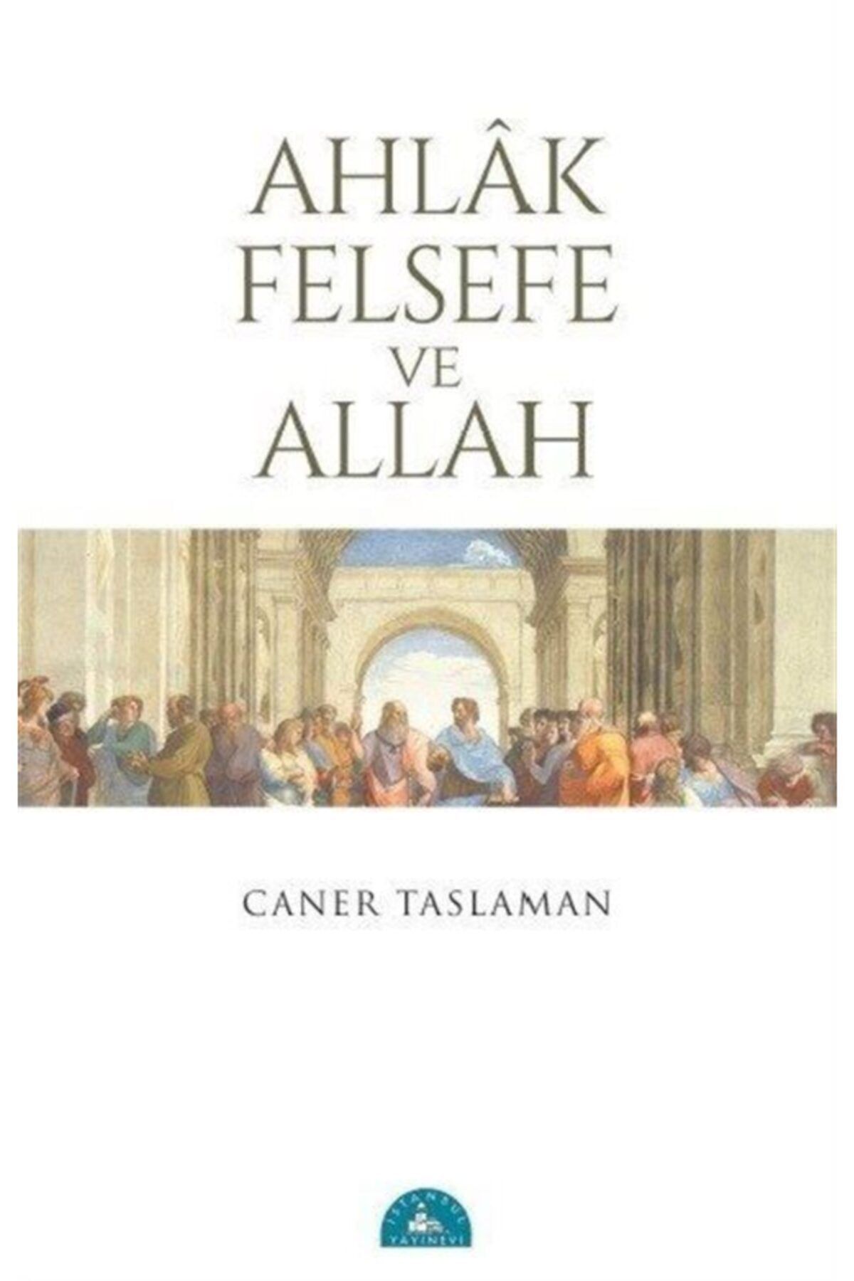 İstanbul Yayınevi Ahlak Felsefe Ve Allah