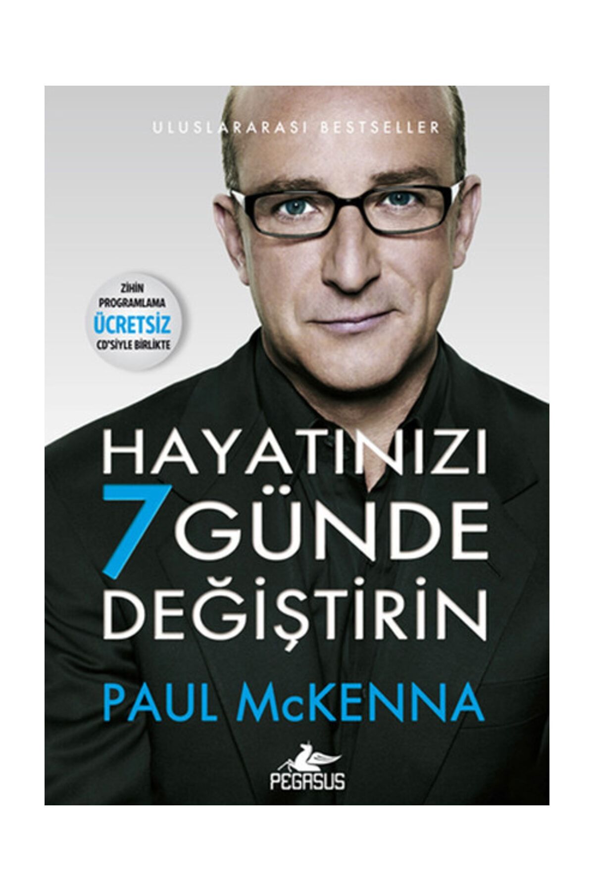 Pegasus Yayınları Hayatınızı 7 Günde Değiştirin (CD'Lİ) - Paul Mckenna