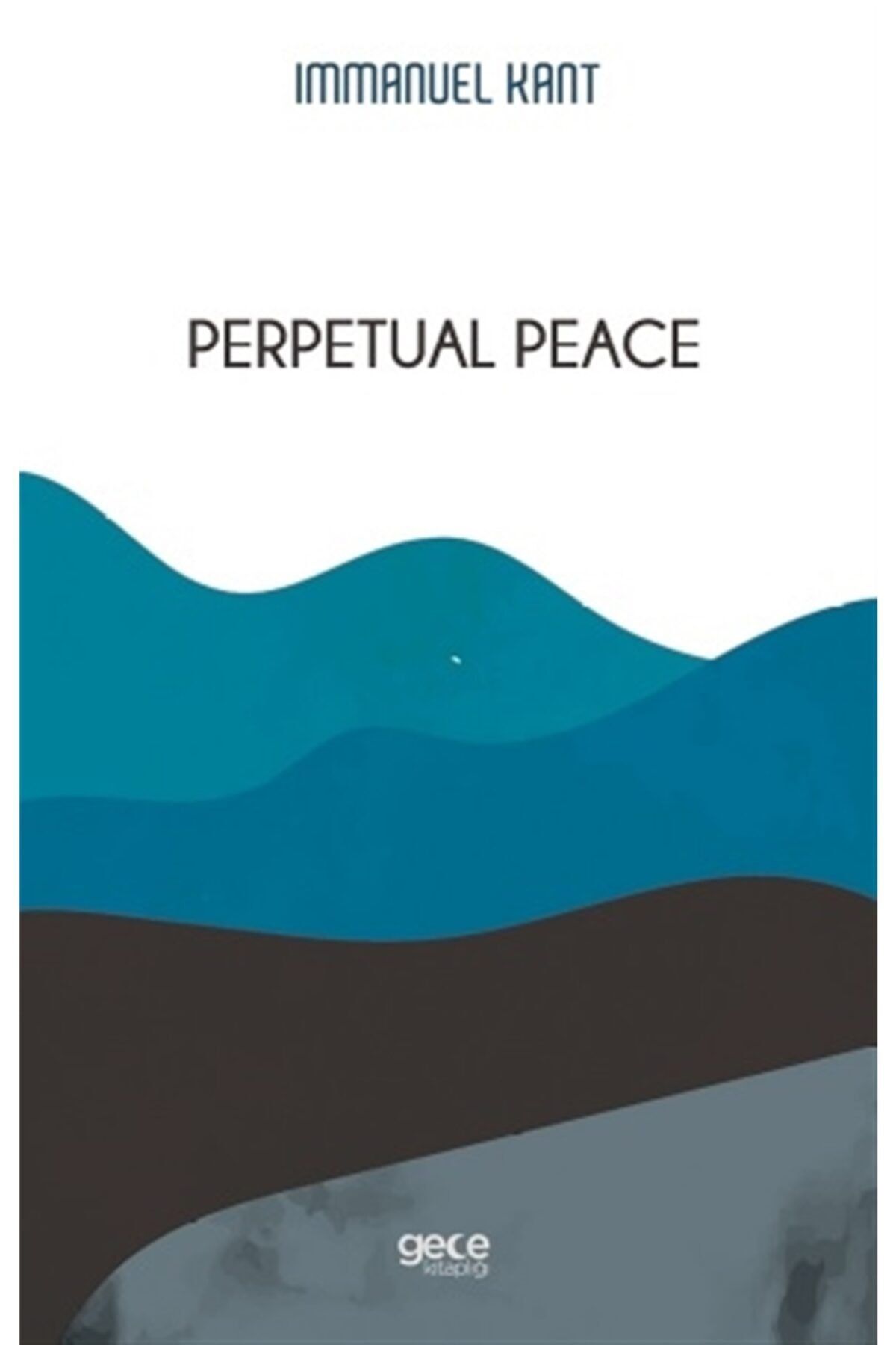 Gece Kitaplığı Perpetual Peace - Immanuel Kant 9786257411868