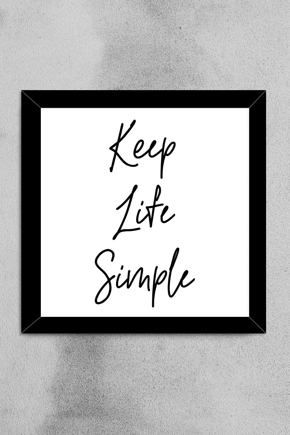 bymat Keep Life Simple - 20x20 Kare Dekoratif Tablo Siyah Çerçeve -yhtabk25