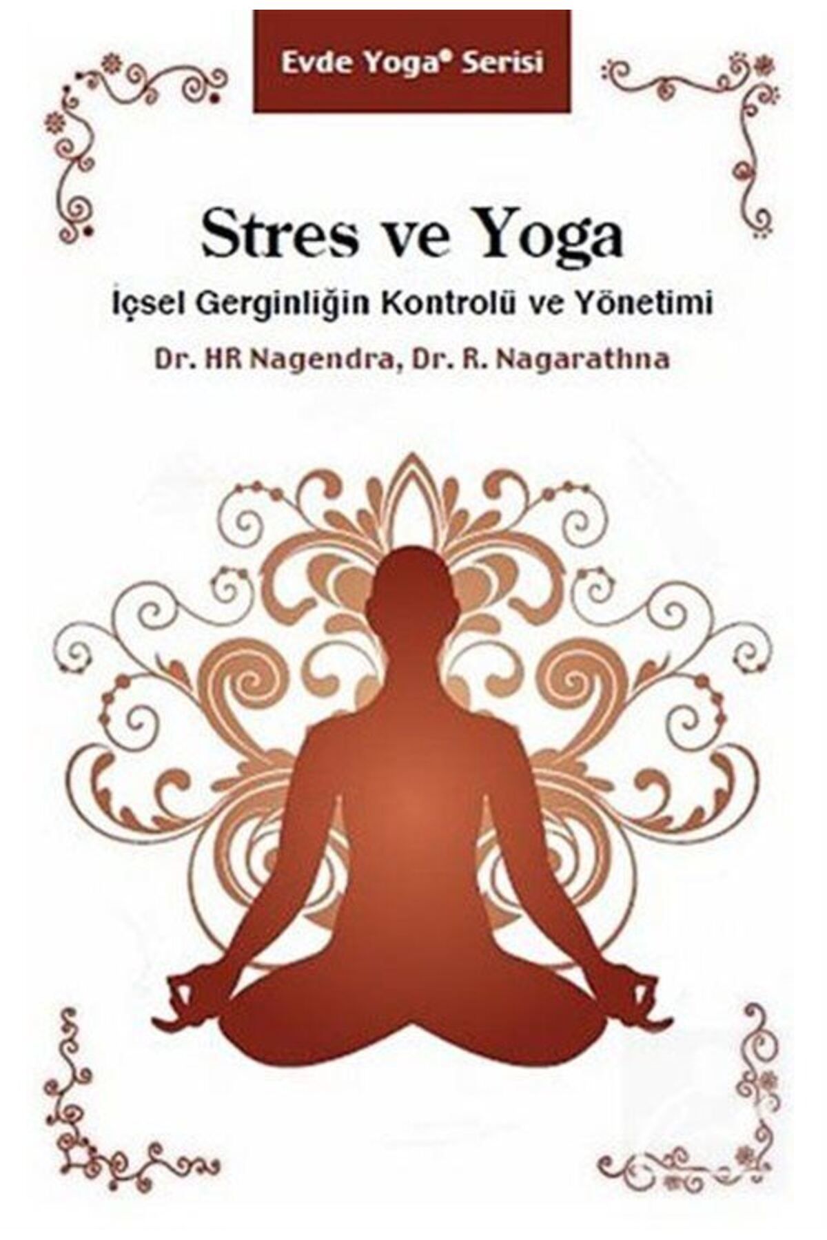 Purnam Yayınları Stres ve Yoga İçsel Gerginliğin Kontrolü ve Yönetimi