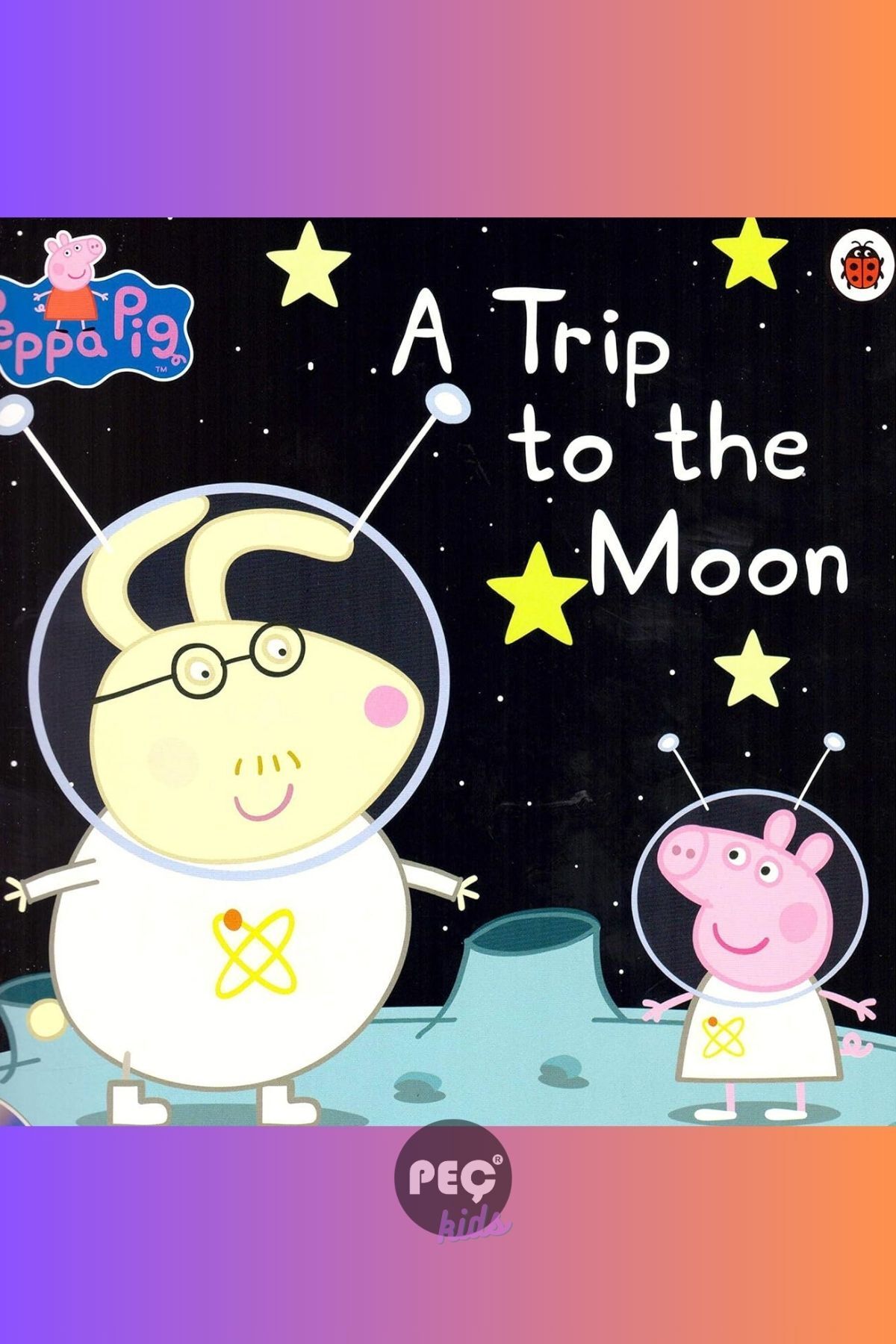 Peppa Pig A Trip to the Moon - English Story Series - Resimli İngilizce Hikaye Kitabı