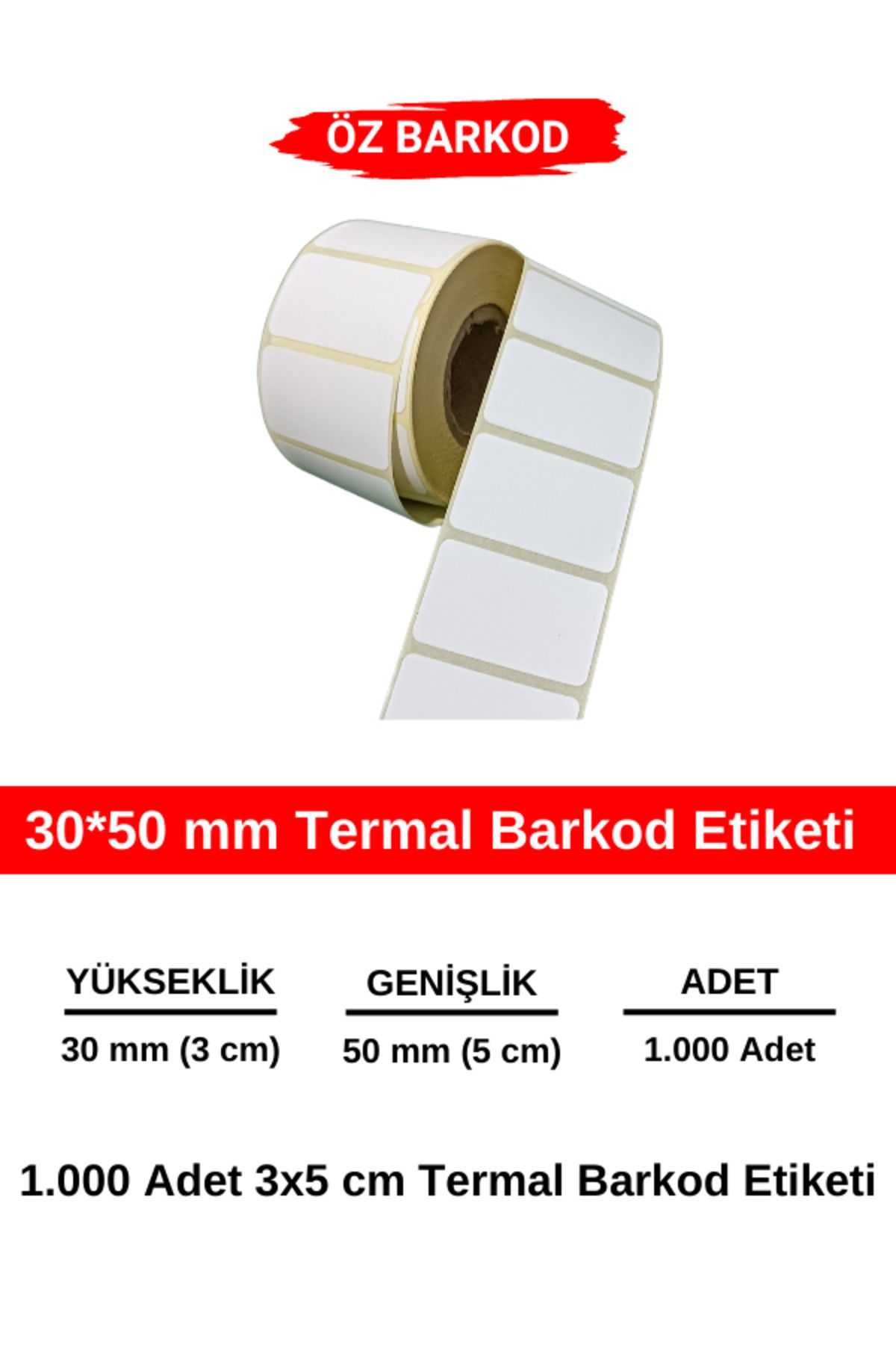 ÖZ BARKOD 30*50 mm Barkod Etiketi - 1000 Adet Termal Etiket
