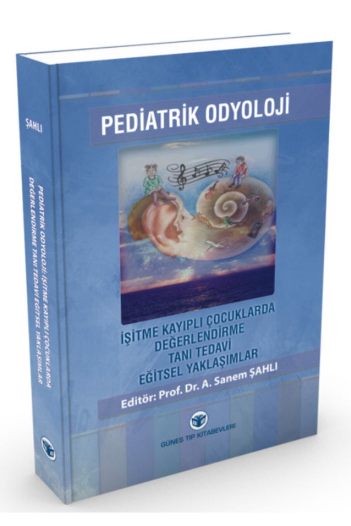 Güneş Tıp Kitabevleri Pediatrik Odyoloji- A. Sanem Şahlı