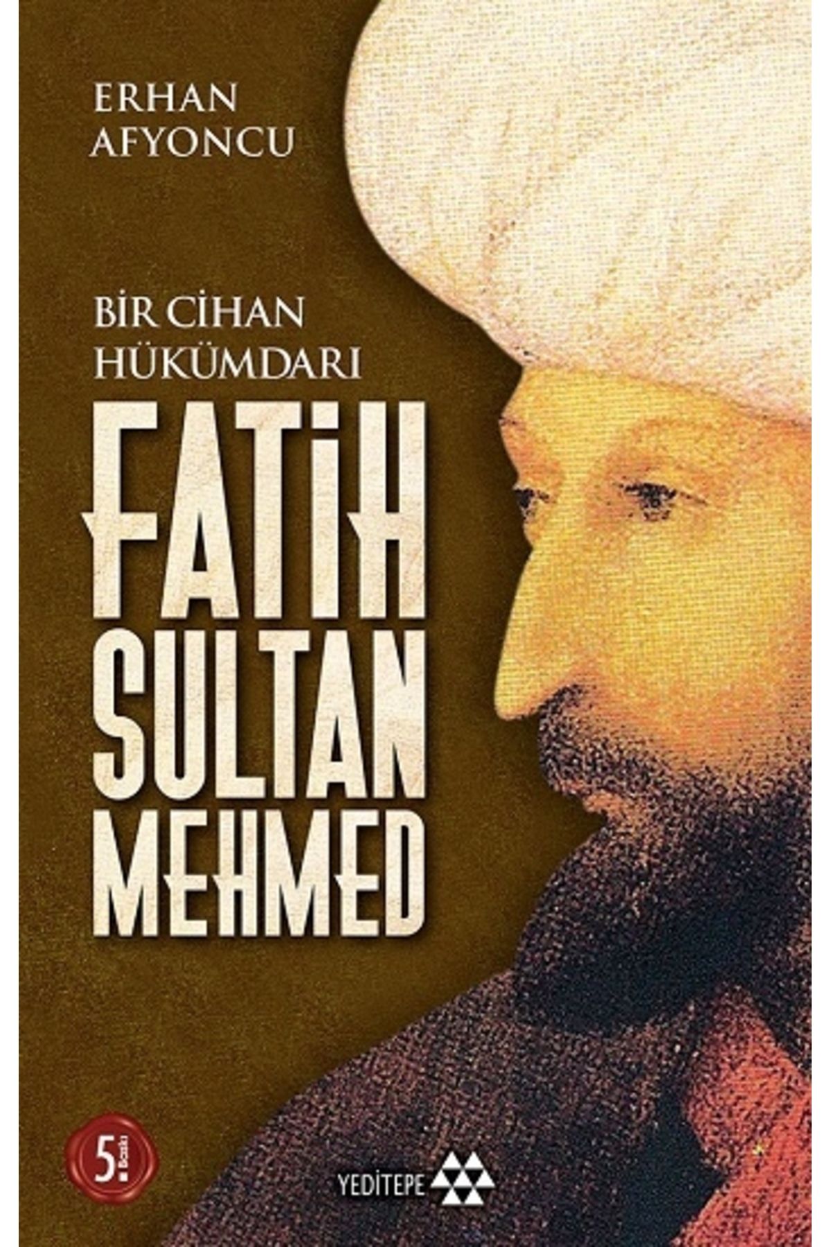 Yeditepe Yayınevi Bir Cihan Hükümdarı Fatih Sultan Mehmed