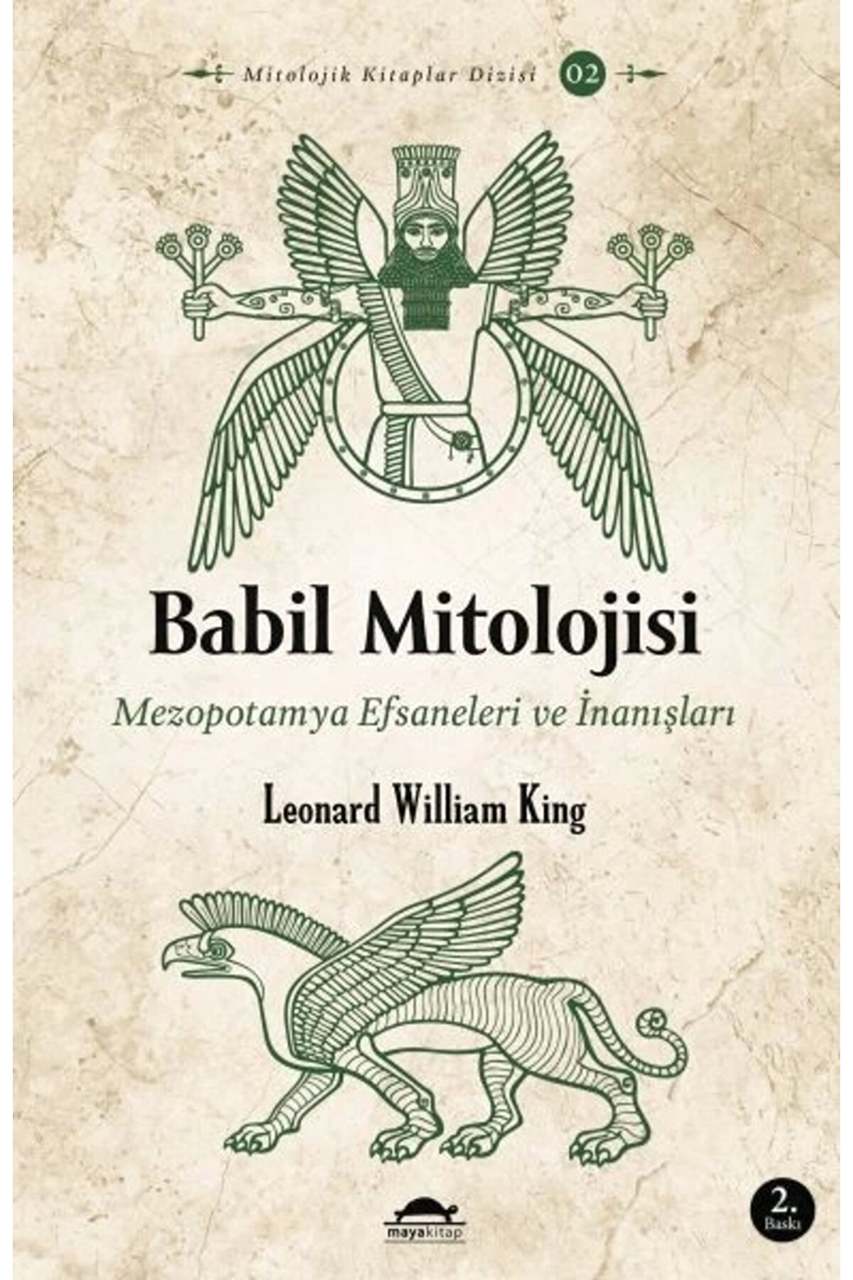Genel Markalar Babil Mitolojisi - Mezopotamya Efsaneleri Ve I?nanışları - Mitolojik Kitaplar Dizisi 2