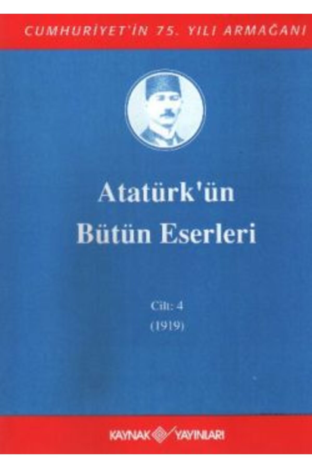Kaynak Yayınları Atatürk'ün Bütün Eserleri Cilt: 4 (1919)