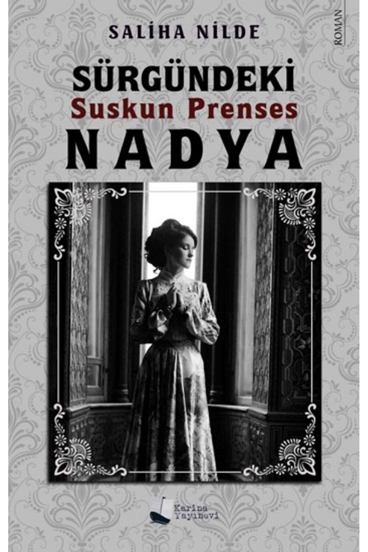 Karina Yayınevi Sürgündeki Suskun Prenses Nadya