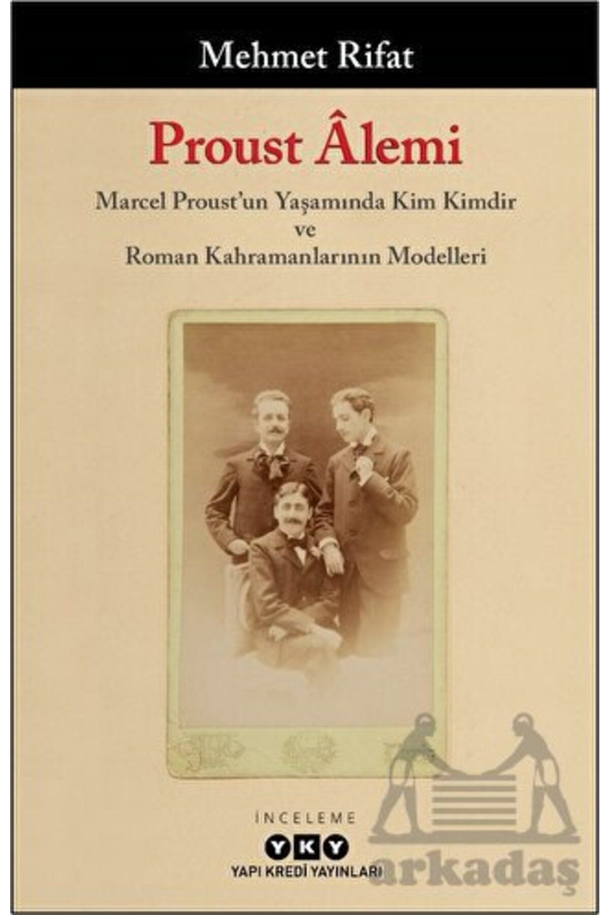 Yapı Kredi Yayınları Proust Alemi / Marcel Proust'un Yaşamında Kim Kimdir Ve Roman Kahramanlarının Modelleri