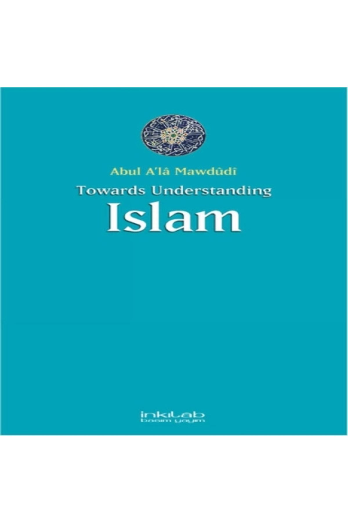 İnkılap Kitabevi Towards Understanding Islam