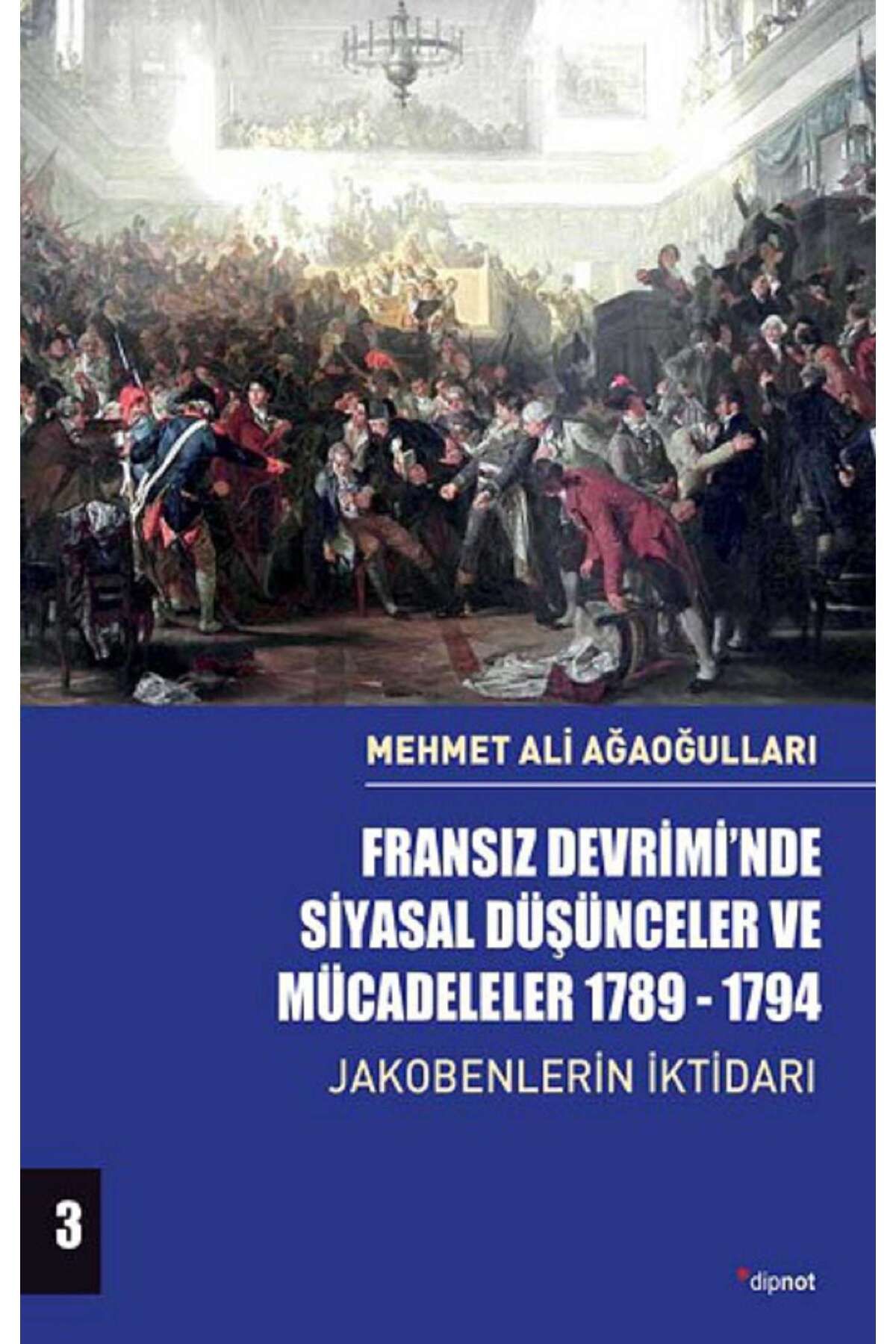 Dipnot Yayınları Fransız Devrimi'nde Siyasal Düşünceler Ve Mücadeleler - Cilt 3