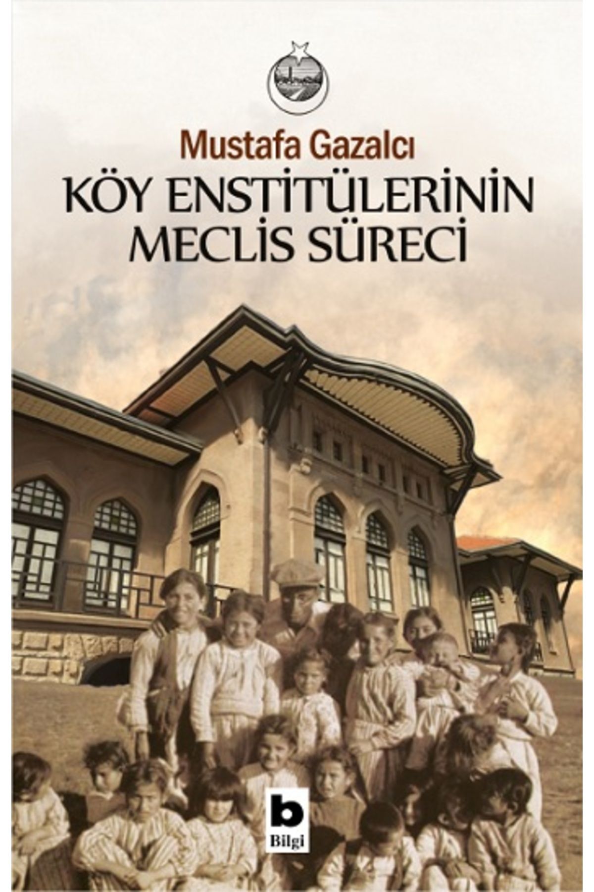 Bilgi Yayınları Köy Enstitülerinin Meclis Süreci