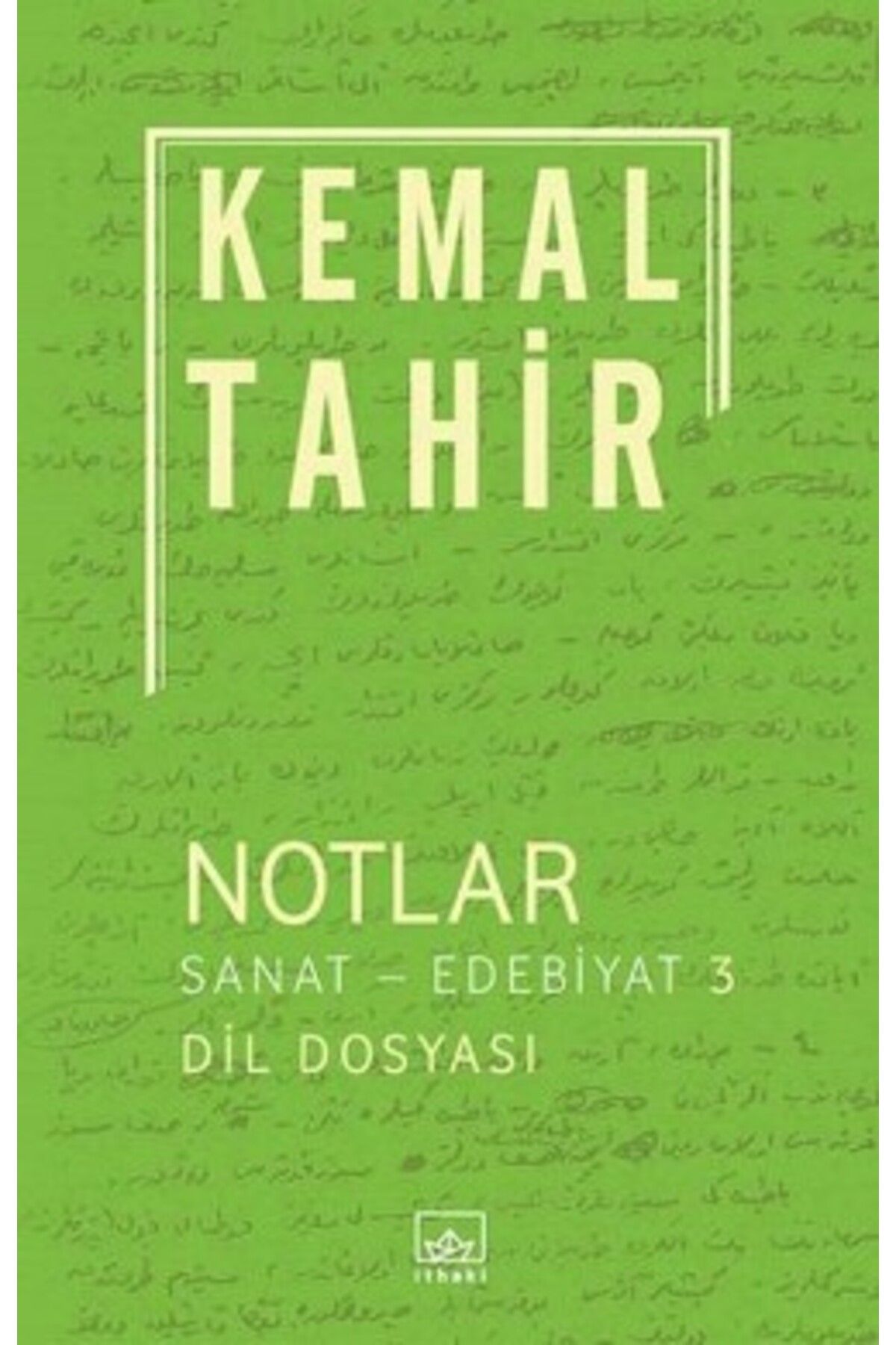 İthaki Yayınları Notlar: Sanat Edebiyat 3 Kemal Tahir