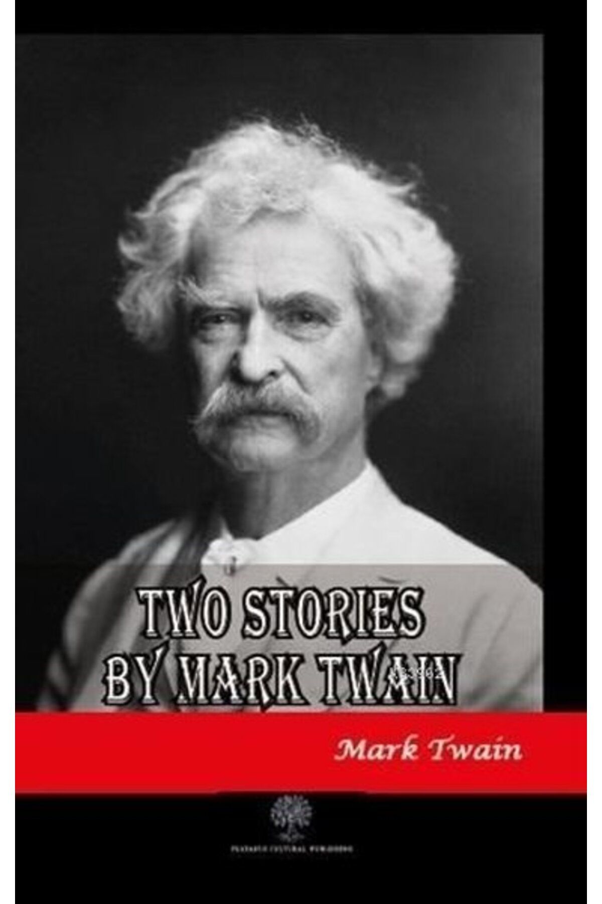 Platanus Publishing Two Stories By Mark Twain