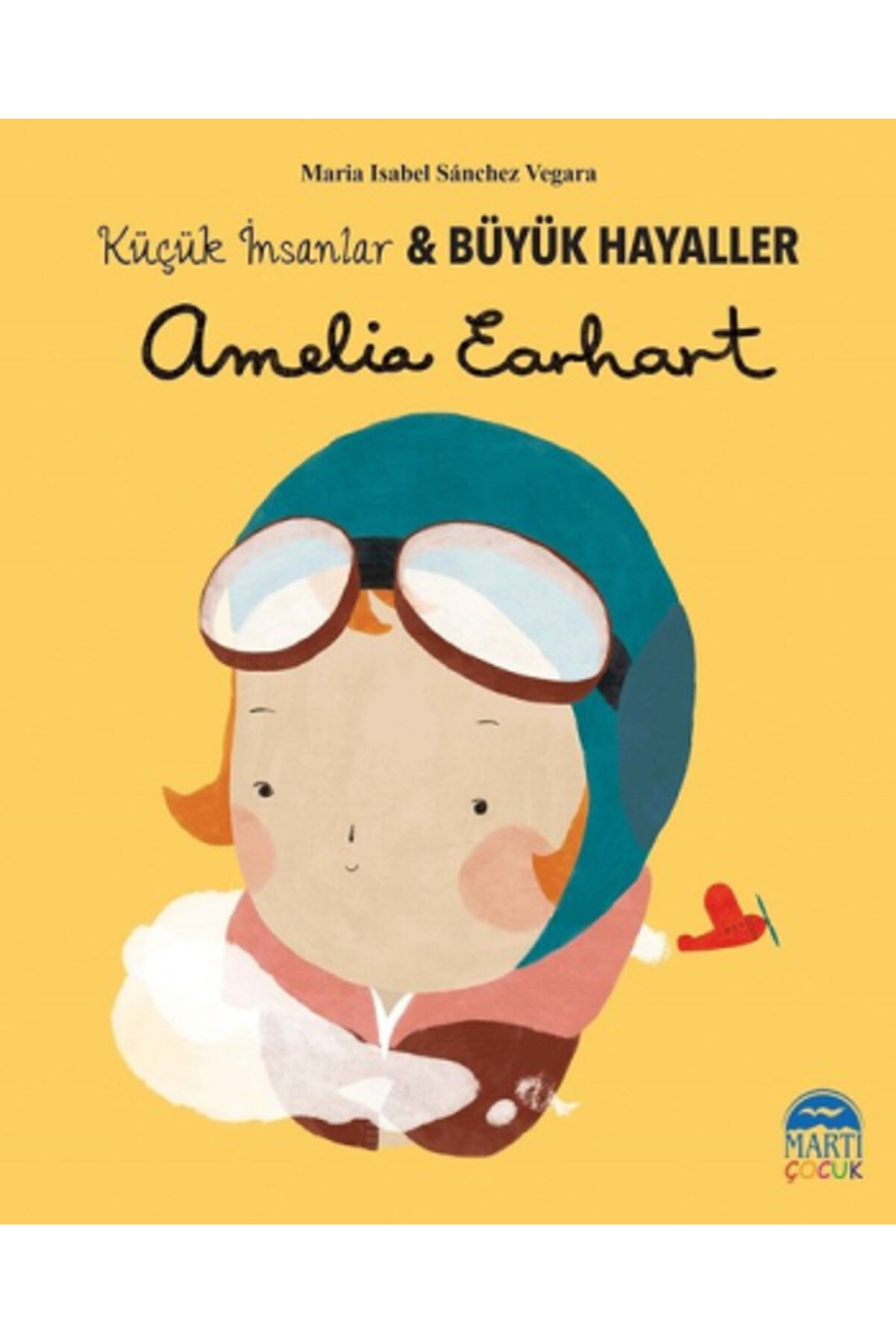Genel Markalar Amelia Earhart - Küçük Insanlar Ve Büyük Hayaller