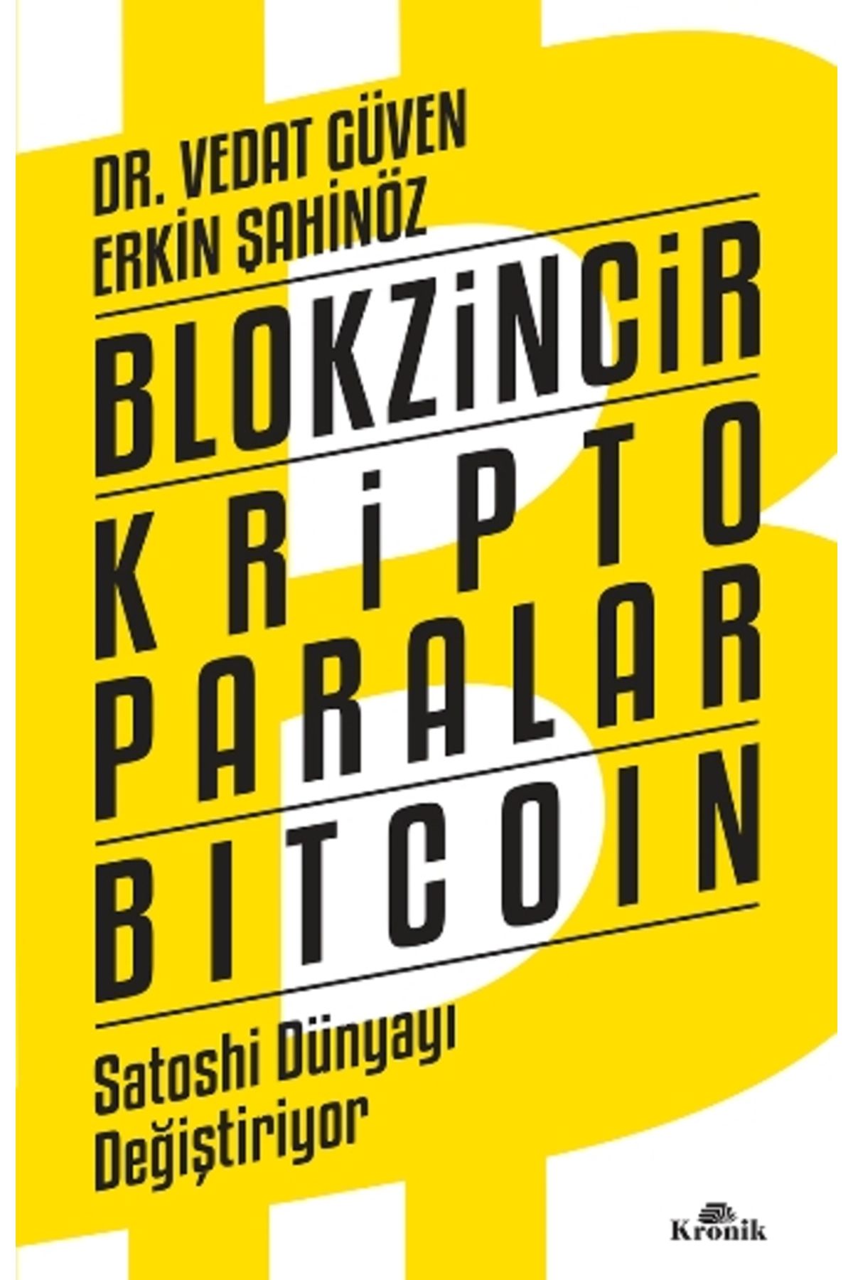 Kronik Kitap Blokzincir - Kripto Paralar - Bitcoin : Satoshi Dünyayı Değiştiriyor
