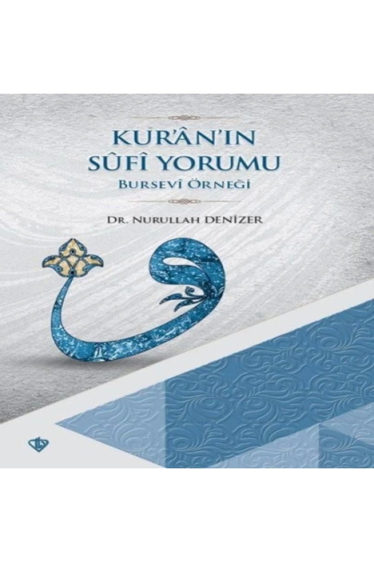 Türkiye Diyanet Vakfı Yayınları Kur'an'ın Sufi Yorumu - Bursevi Örneği