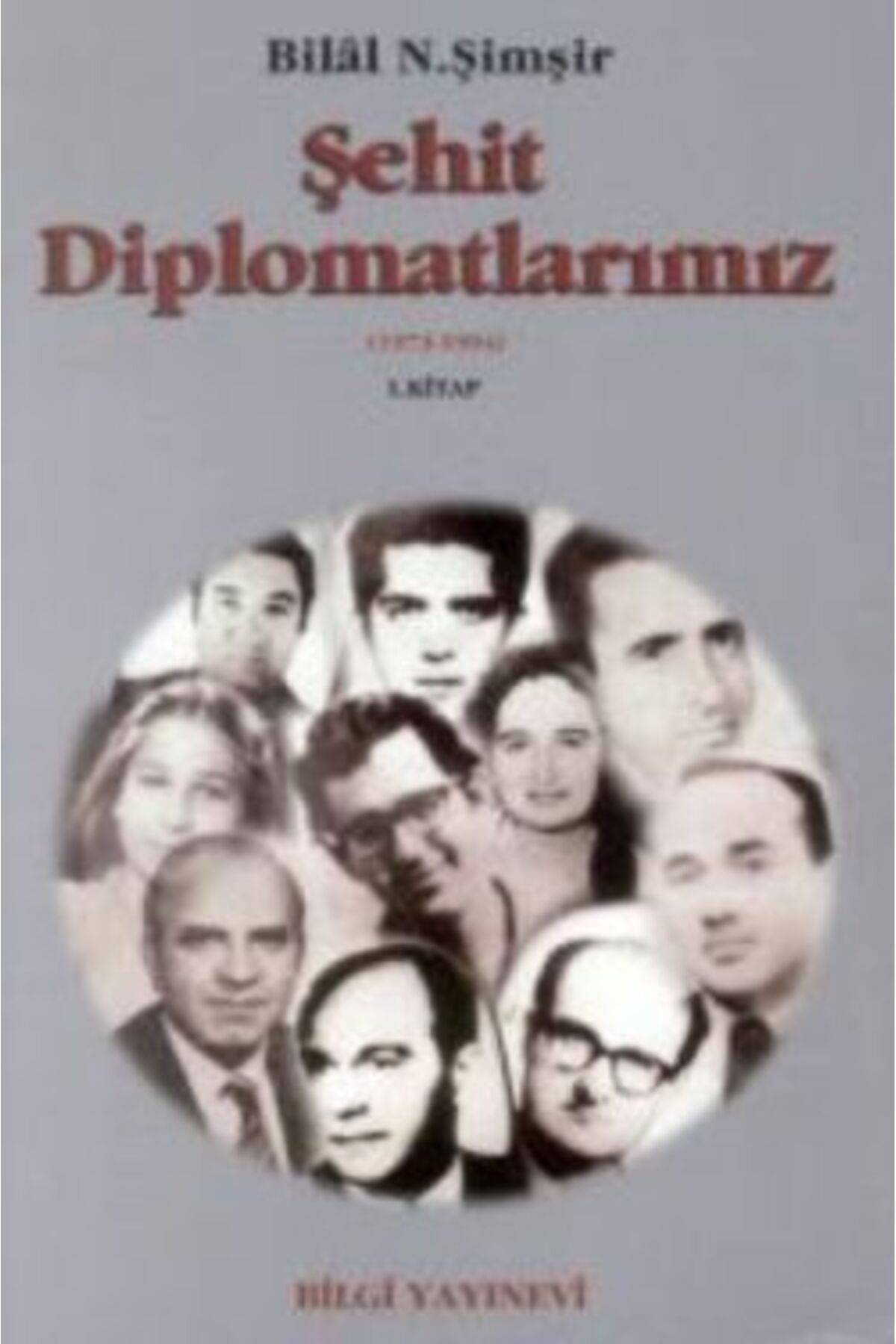 Bilgi Yayınları Şehit Diplomatlarımız 1973-1994 (2 Cilt Takım)