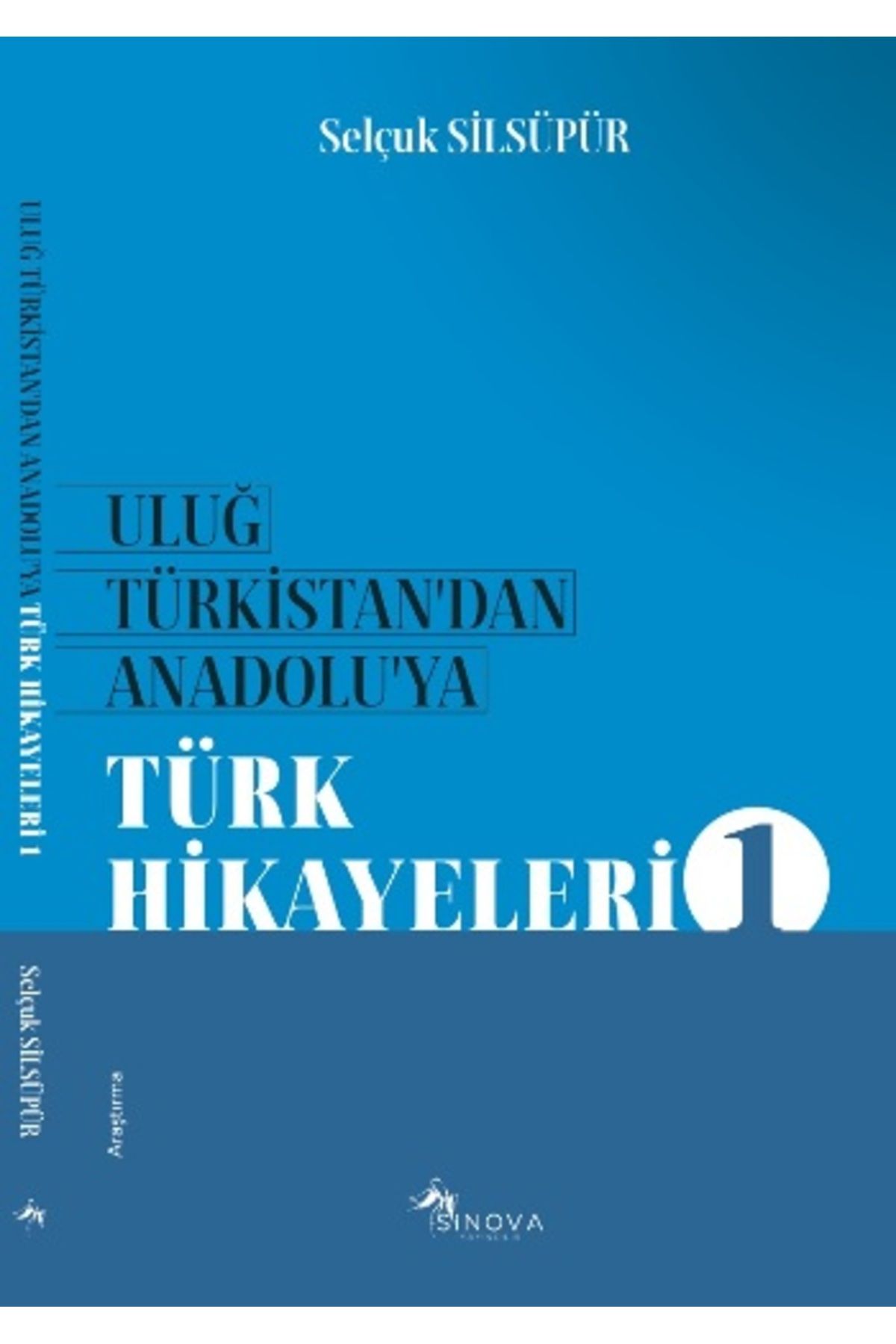 Sinova Yayıncılık Uluğ Türkistan’dan Anadolu’ya Türk Halk Hikayeleri