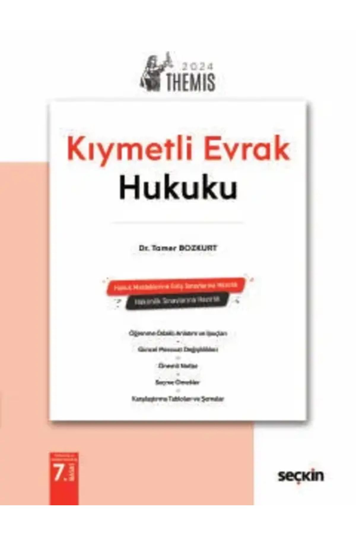 Seçkin Yayıncılık THEMIS – Kıymetli Evrak Hukuku – Konu Anlatımı Ticaret Hukuku Cilt III Dr. Tamer Bozkurt